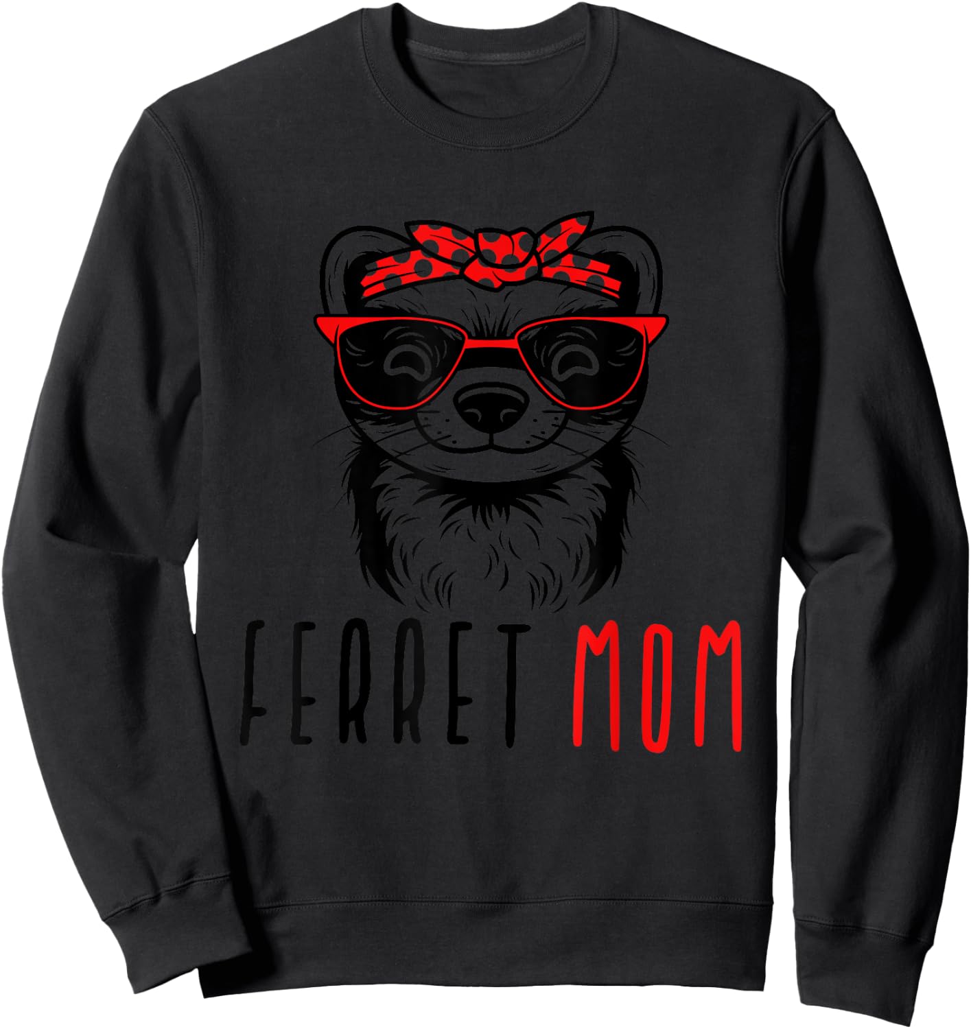 Ferret Mom Funny Animal Lover Weasel Women Mother Mama Gifts Sweatshirt - Sweatshirt | Black