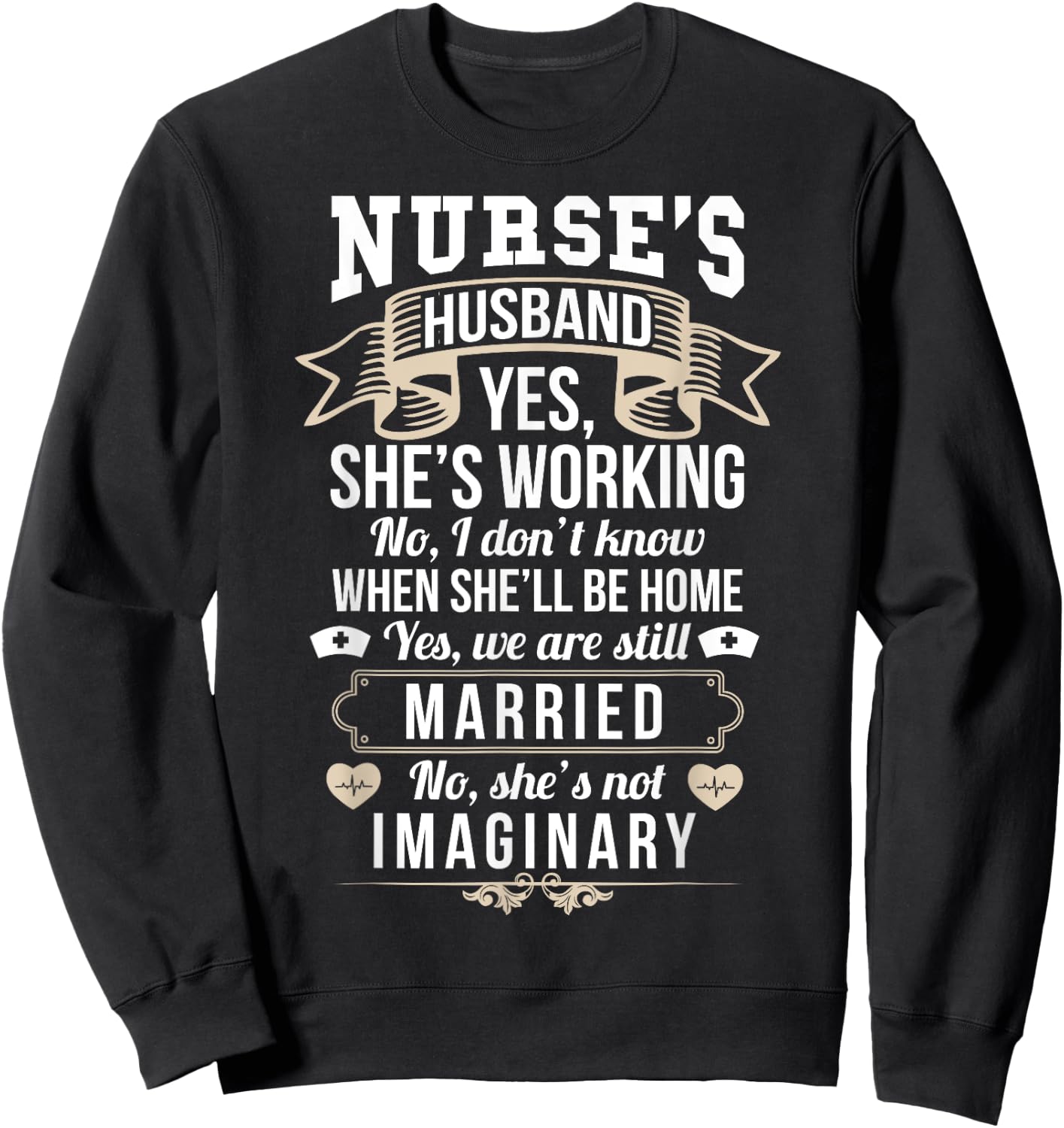 RN LVN Nurse Husband Sarcastic Funny Nursing Graduate Gift Sweatshirt - Sweatshirt | Black