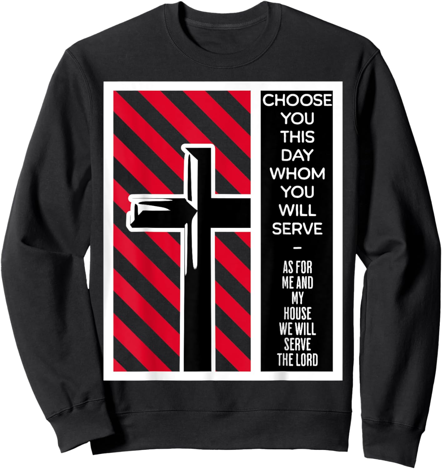 As For Me And My House We Will Serve The Lord Joshua 24 15 Sweatshirt - Sweatshirt | Black