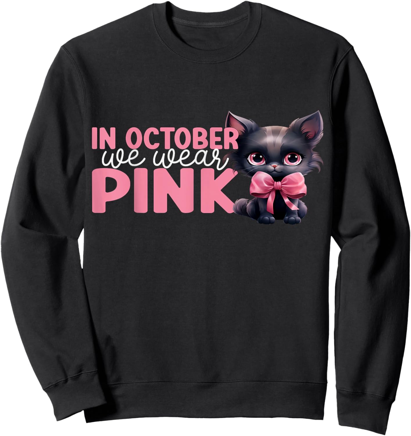 Cat In October We Wear Pink October Breast Cancer Awareness Sweatshirt - Sweatshirt | Black