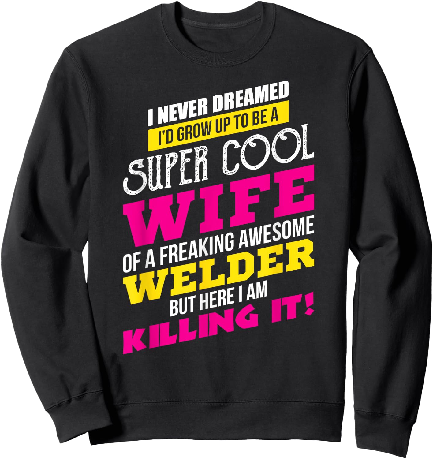 Adorable WELDER For The Proud Wife Of A Welder Sweatshirt - Sweatshirt | Black
