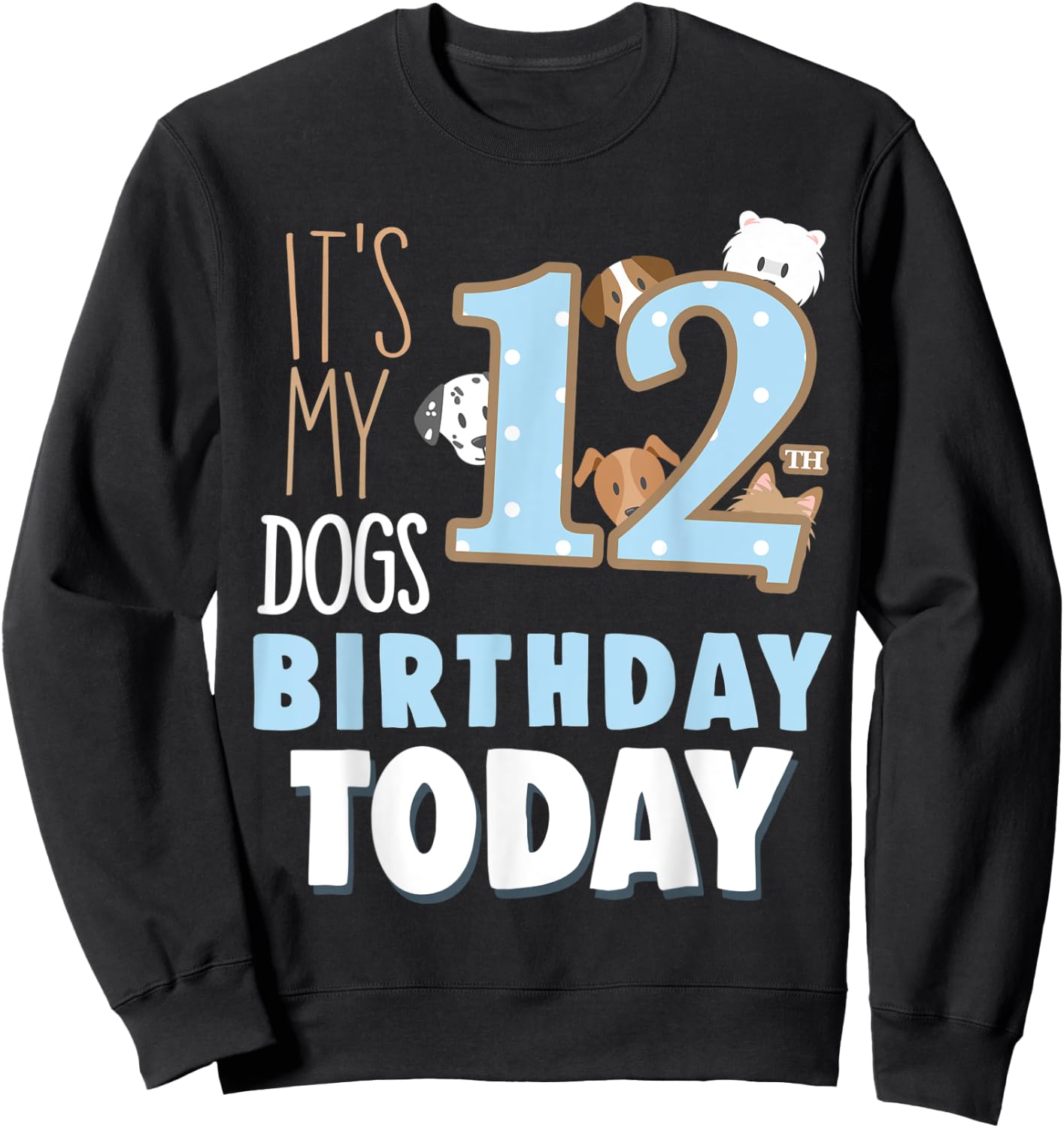 Its My Dogs 12th Birthday Party Idea & Birthday Dog Parent Sweatshirt - Sweatshirt | Black