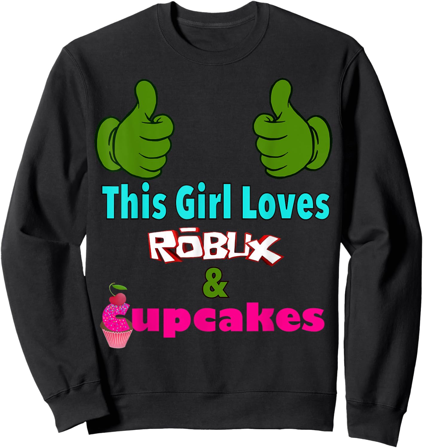 gamer girl design saying This girl loves ROBUX and cupcakes Sweatshirt - Sweatshirt | Black