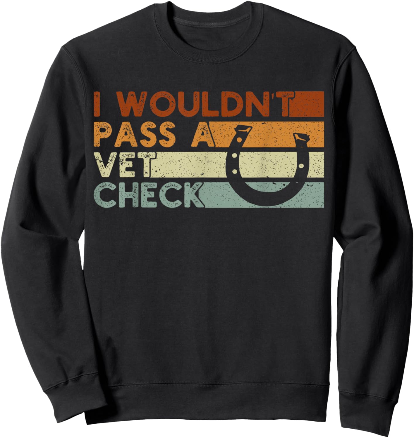 I wouldn't pass a Vet Check Equestrian Men Women , Small, Black Sweatshirt - Sweatshirt | Black
