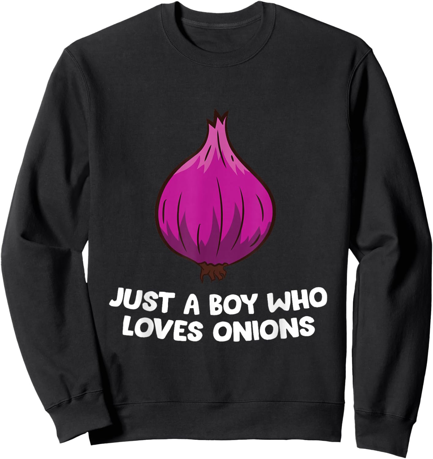 Just a Boy Who Loves Onions Sweatshirt - Sweatshirt | Black