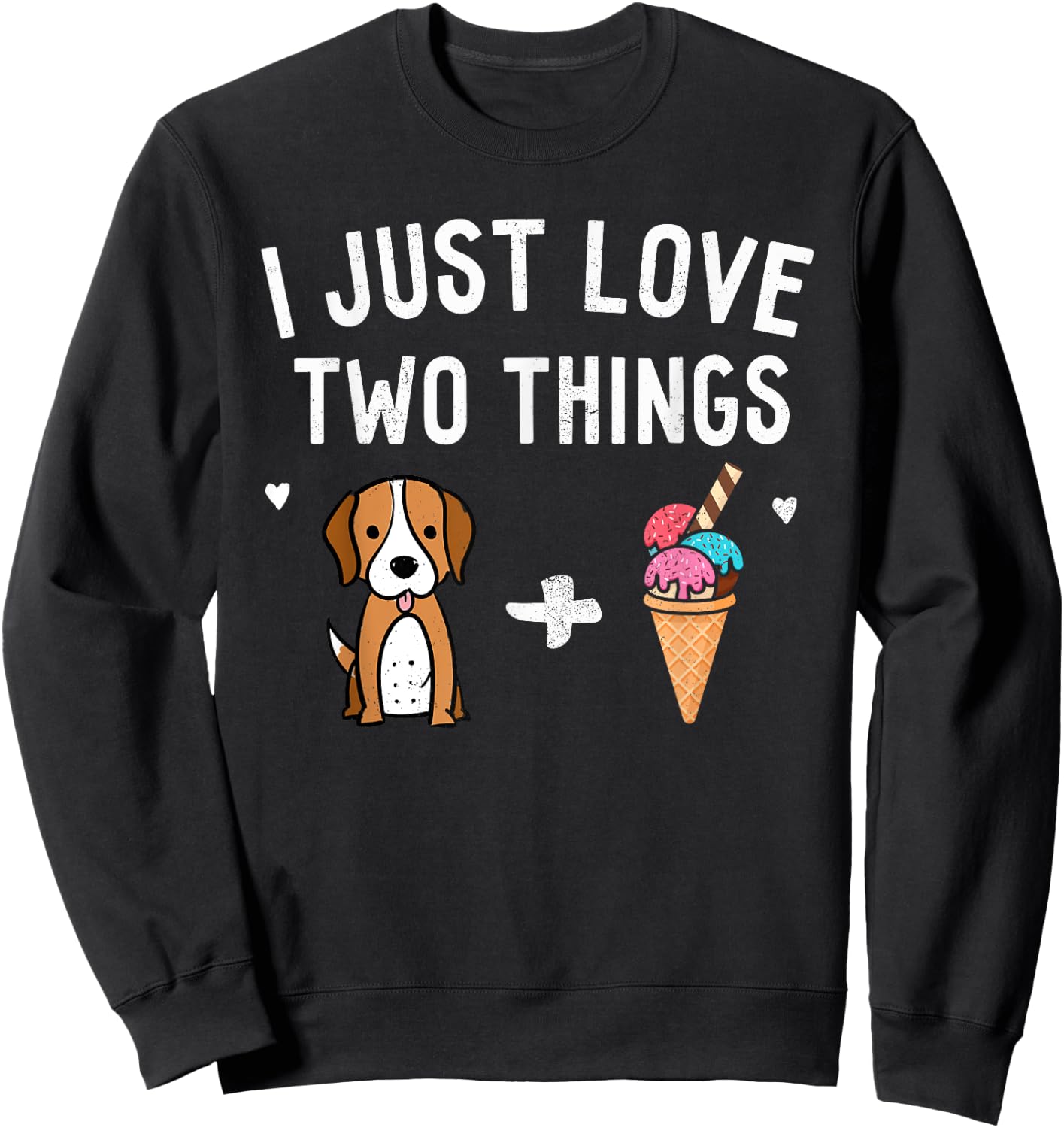 I Just Love Two Things Beagle and Ice Cream Shirt Dog Lover Women Girls Kids Sweatshirt - Sweatshirt | Black