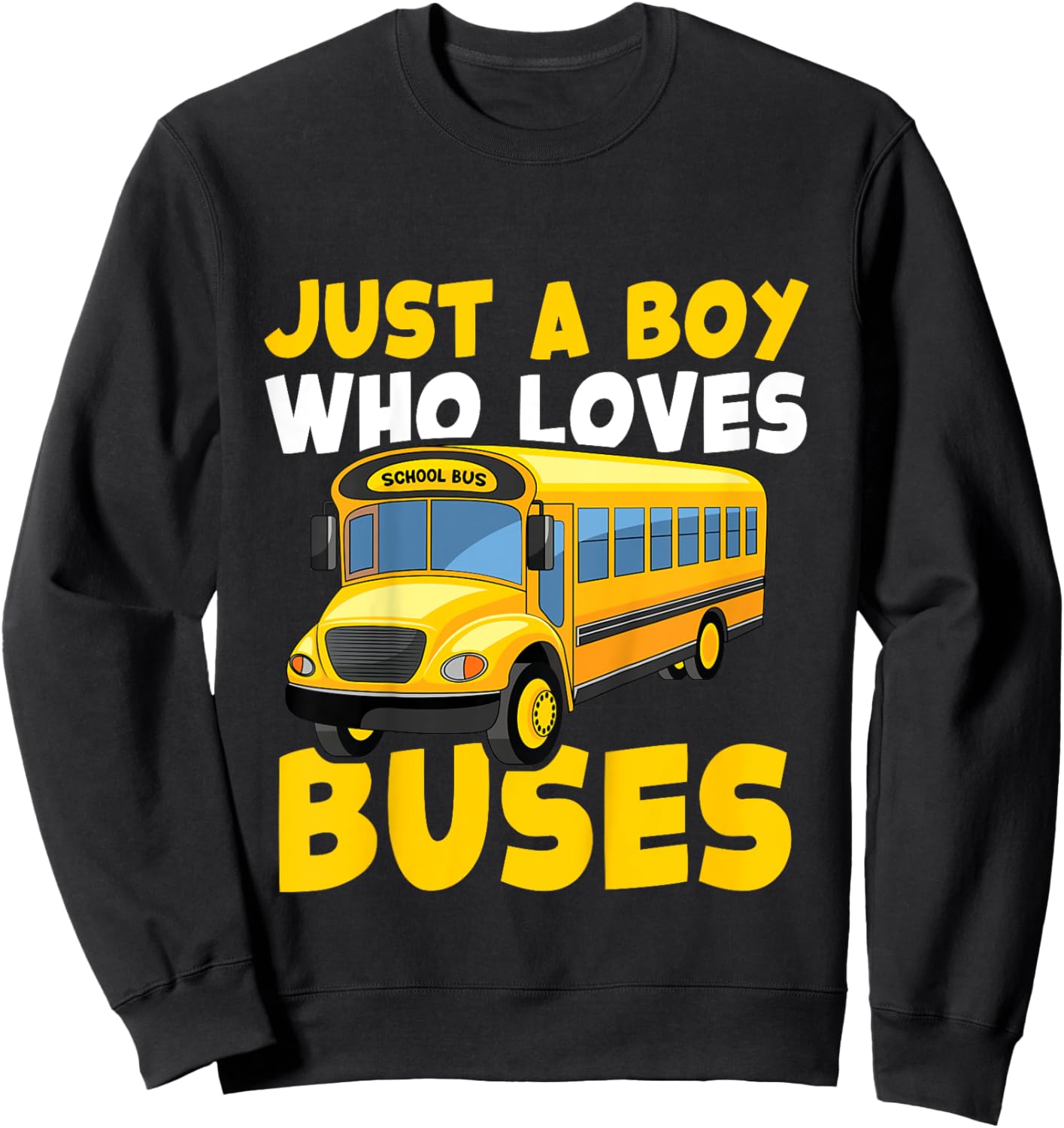 Kids School Bus Costume Just a Boy who loves Buses Sweatshirt - Sweatshirt | Black