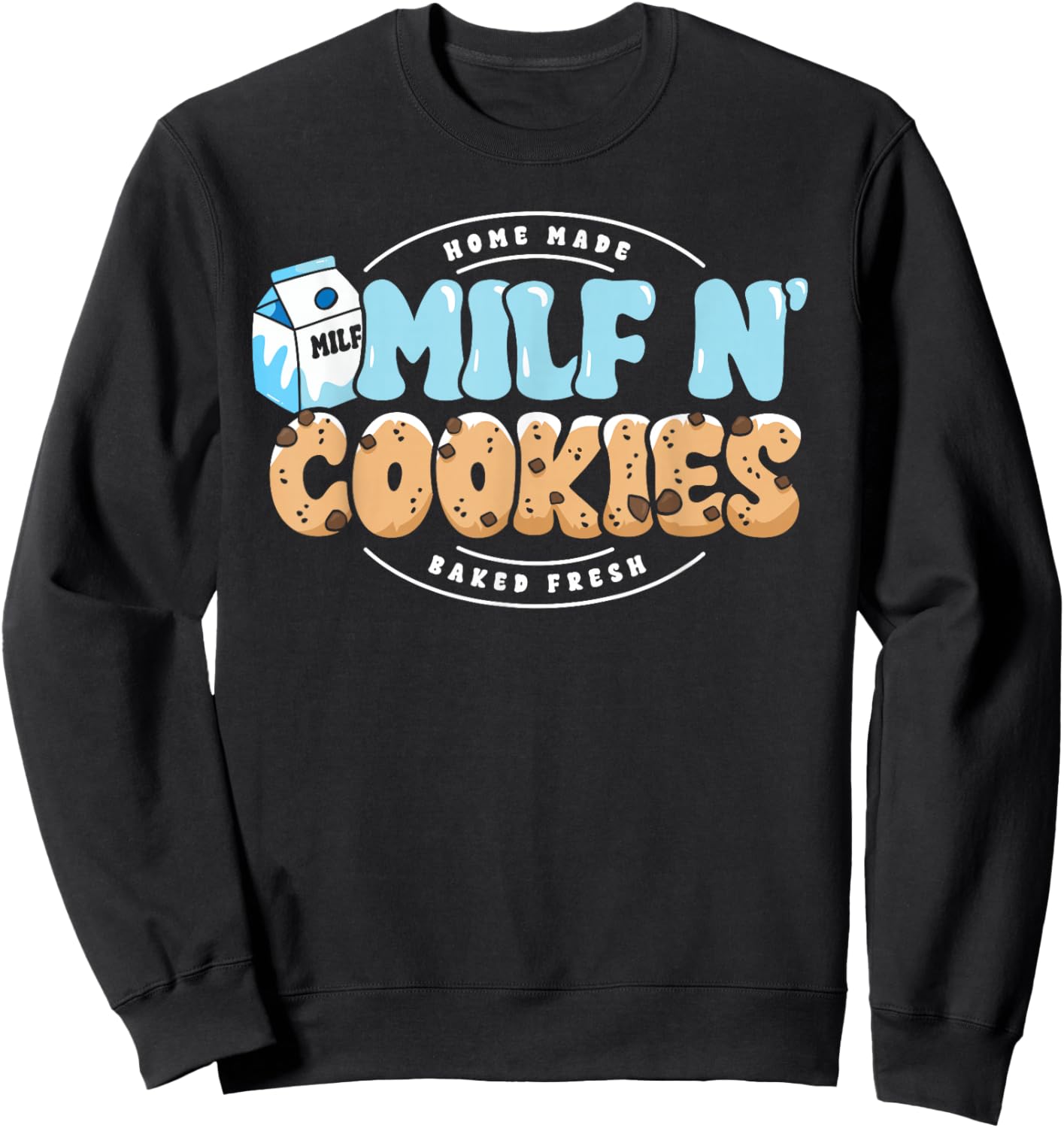 Milf N Cookies Lover Funny Milk Baker Mum Mother's Day Sweatshirt - Sweatshirt | Black