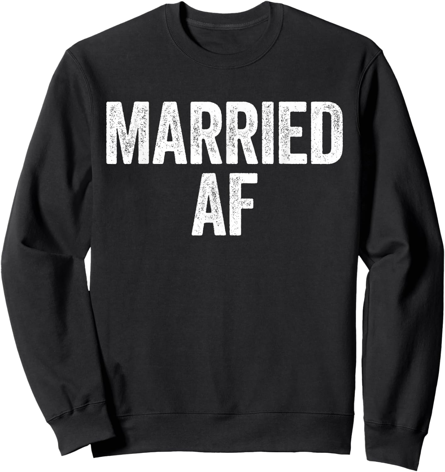 Married AF Shirt Men Women Couples Wedding Anniversary Sweatshirt - Sweatshirt | Black