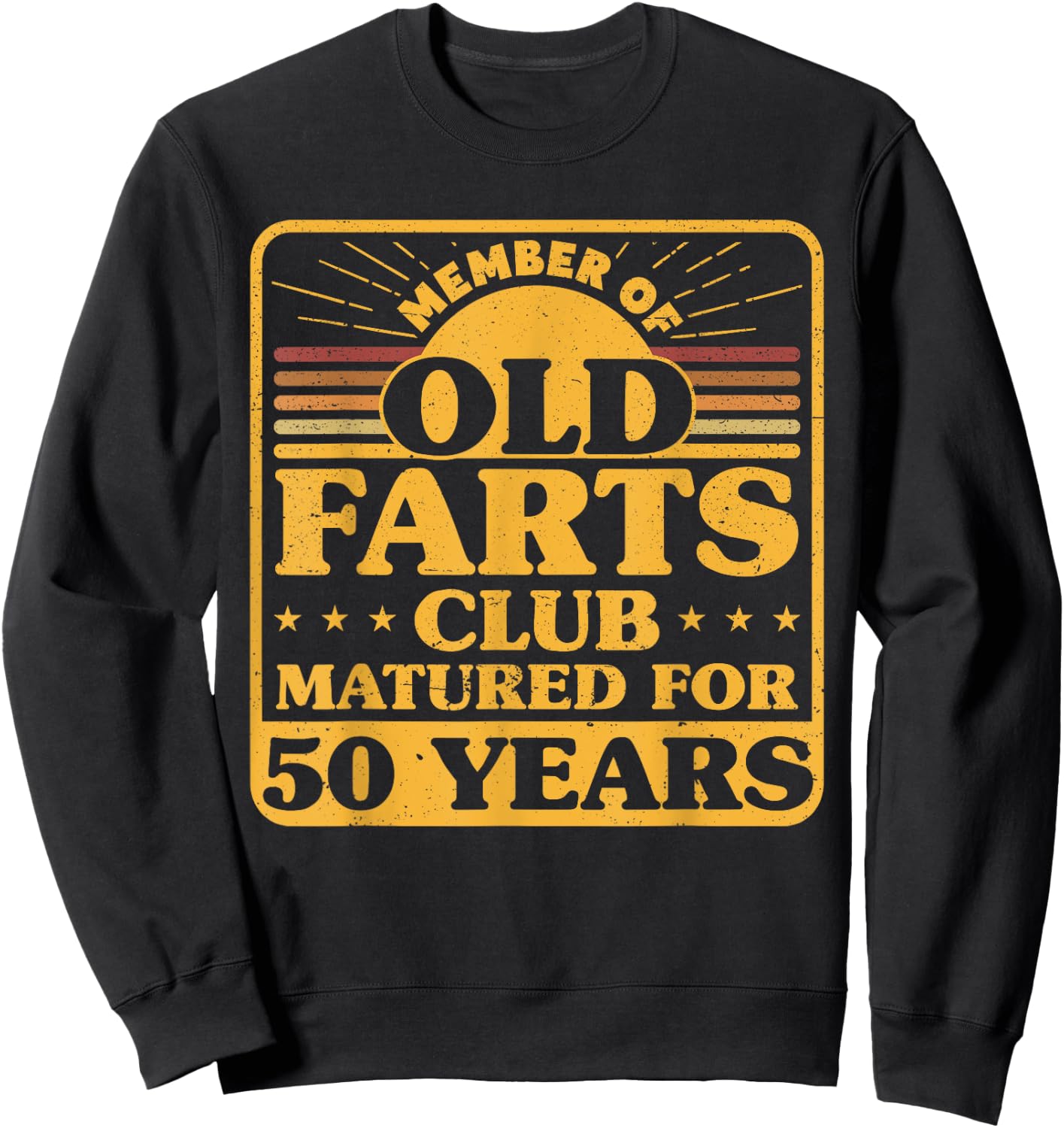 50th Birthday Men Old Farts Club Matured for 50 Years Sweatshirt - Sweatshirt | Black