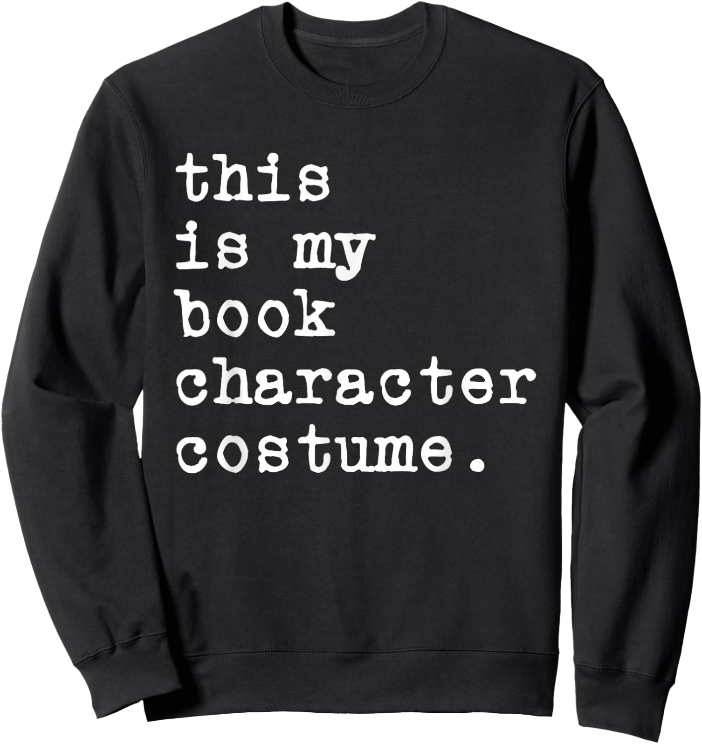 This Is My Book Character Costume Halloween Funny Kid Adult Sweatshirt - Sweatshirt | Black