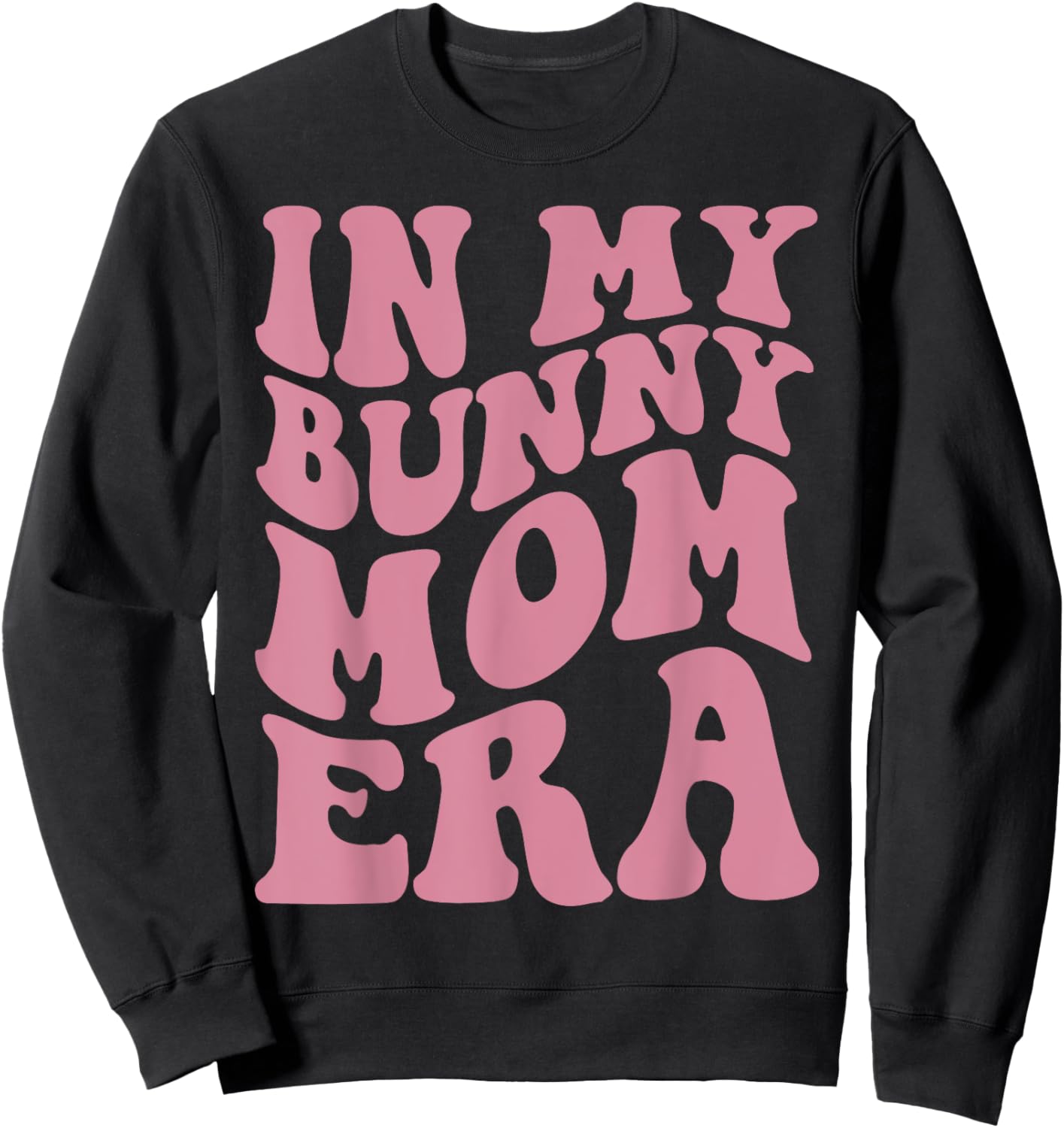 In My Bunny Mom Era Mama Mommy Retro Easter Day Sweatshirt - Sweatshirt | Black