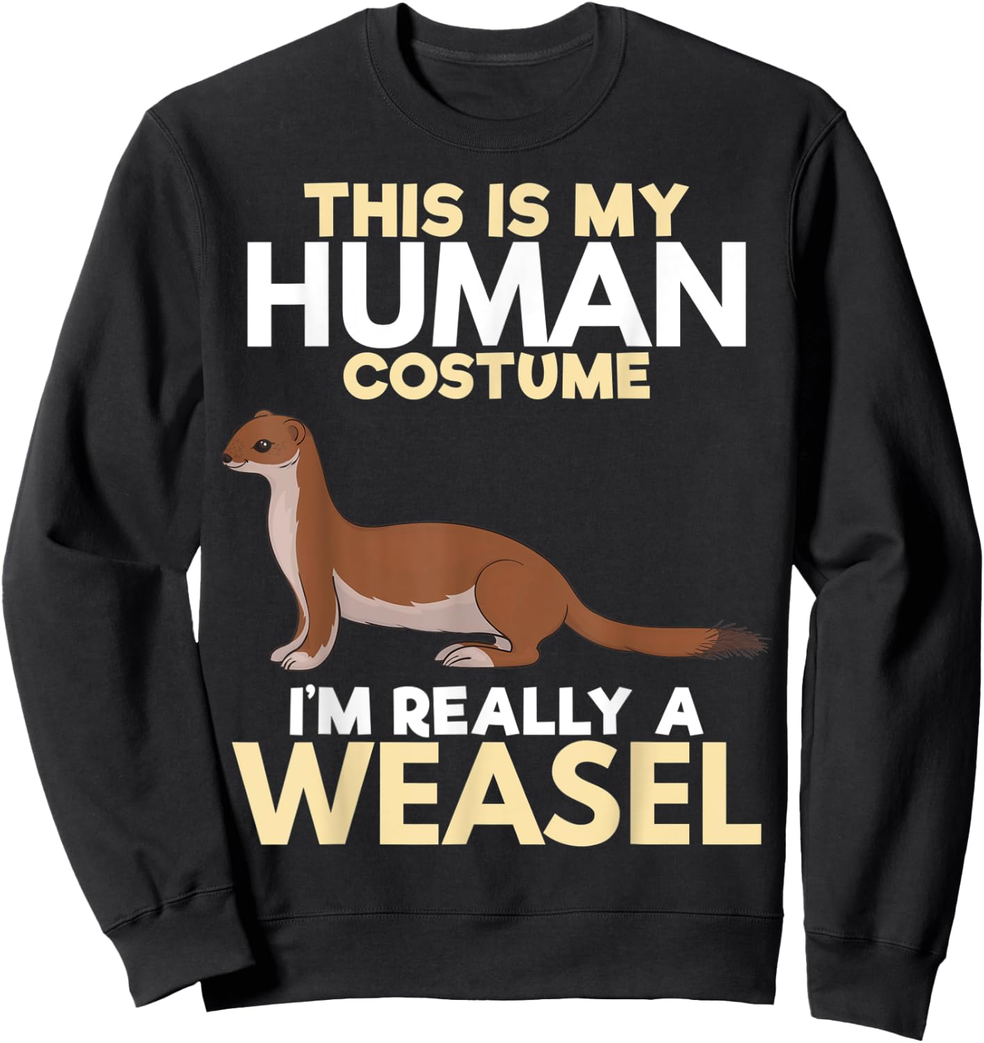 I'm Really A Weasel Zookeeper Animal Lover Gift Sweatshirt - Sweatshirt | Black