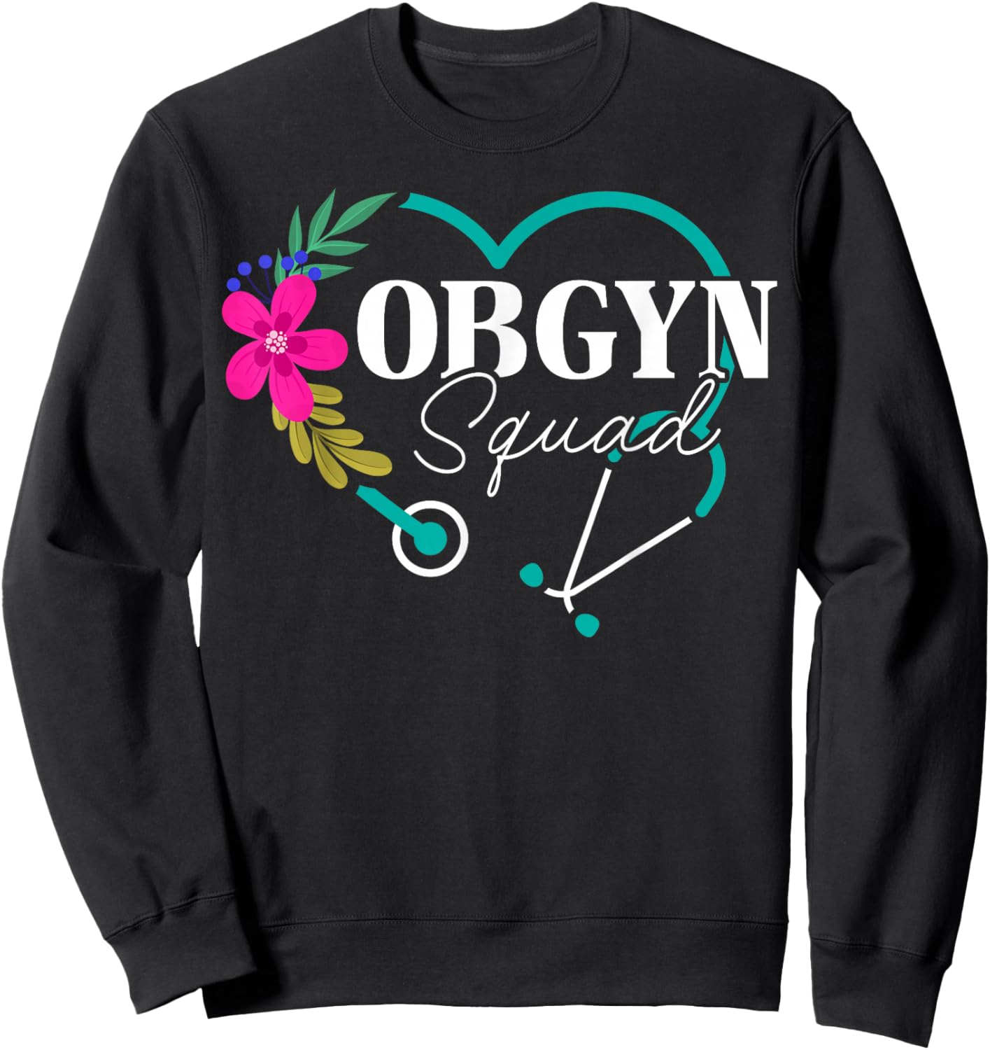 Floral OBGYN Squad Obstetrician Gynecologist Heart Sweatshirt - Sweatshirt | Black