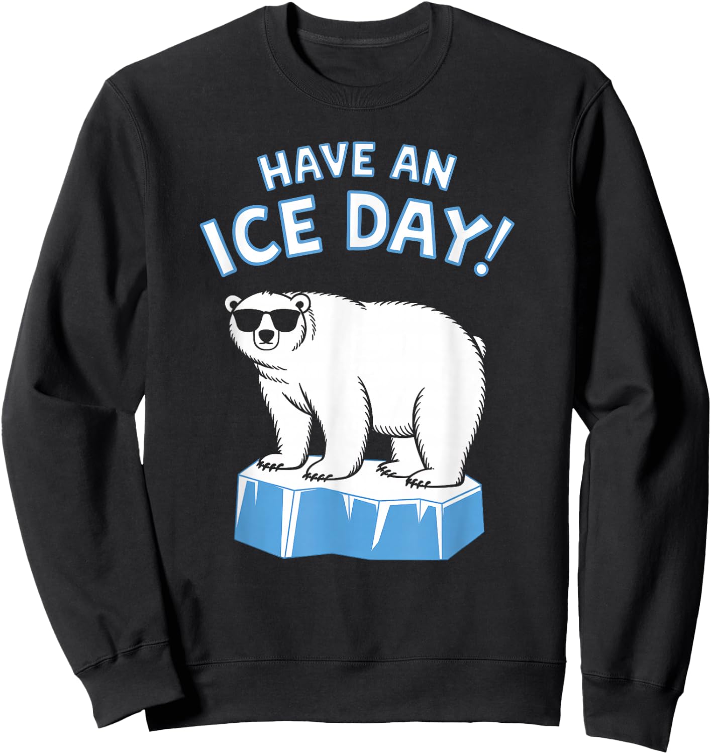 Funny Polar Bear Have An Ice Day Snow Boys Girls Kids Sweatshirt - Sweatshirt | Black
