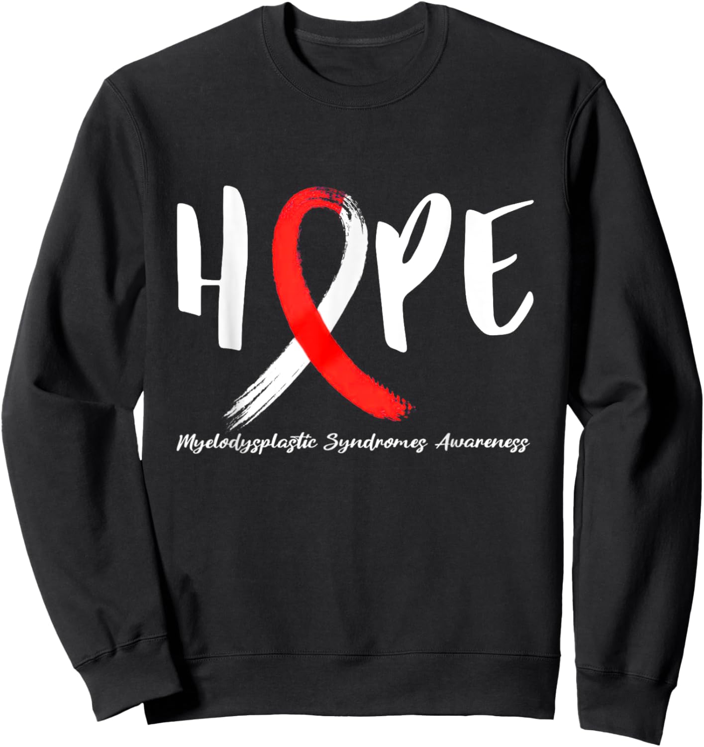 Myelodysplastic Syndrome Hope MDS Awareness Sweatshirt - Sweatshirt | Black