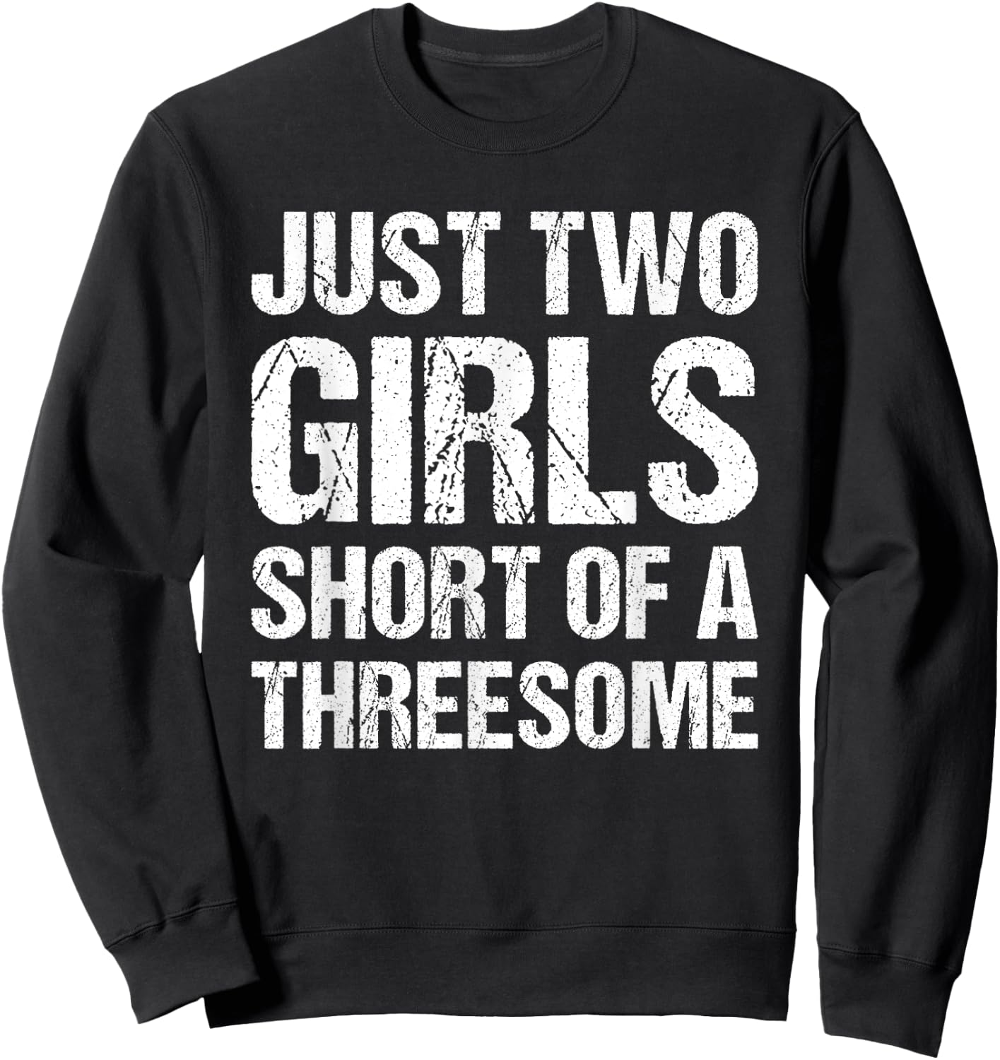 Just Two Girls Short Of A Threesome Sweatshirt - Sweatshirt | Black