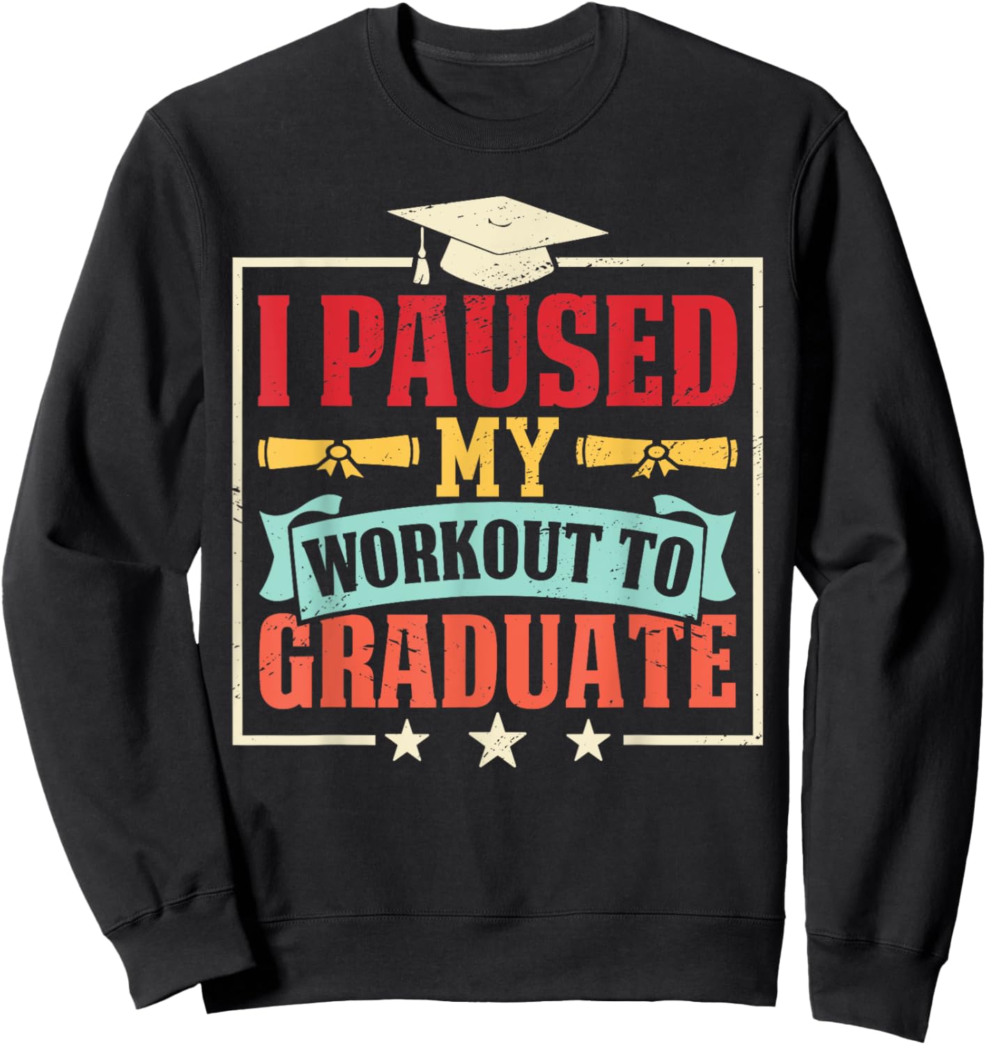 Graduation Gym Graduate Fitness Workout Humor Athlete Sweatshirt - Sweatshirt | Black
