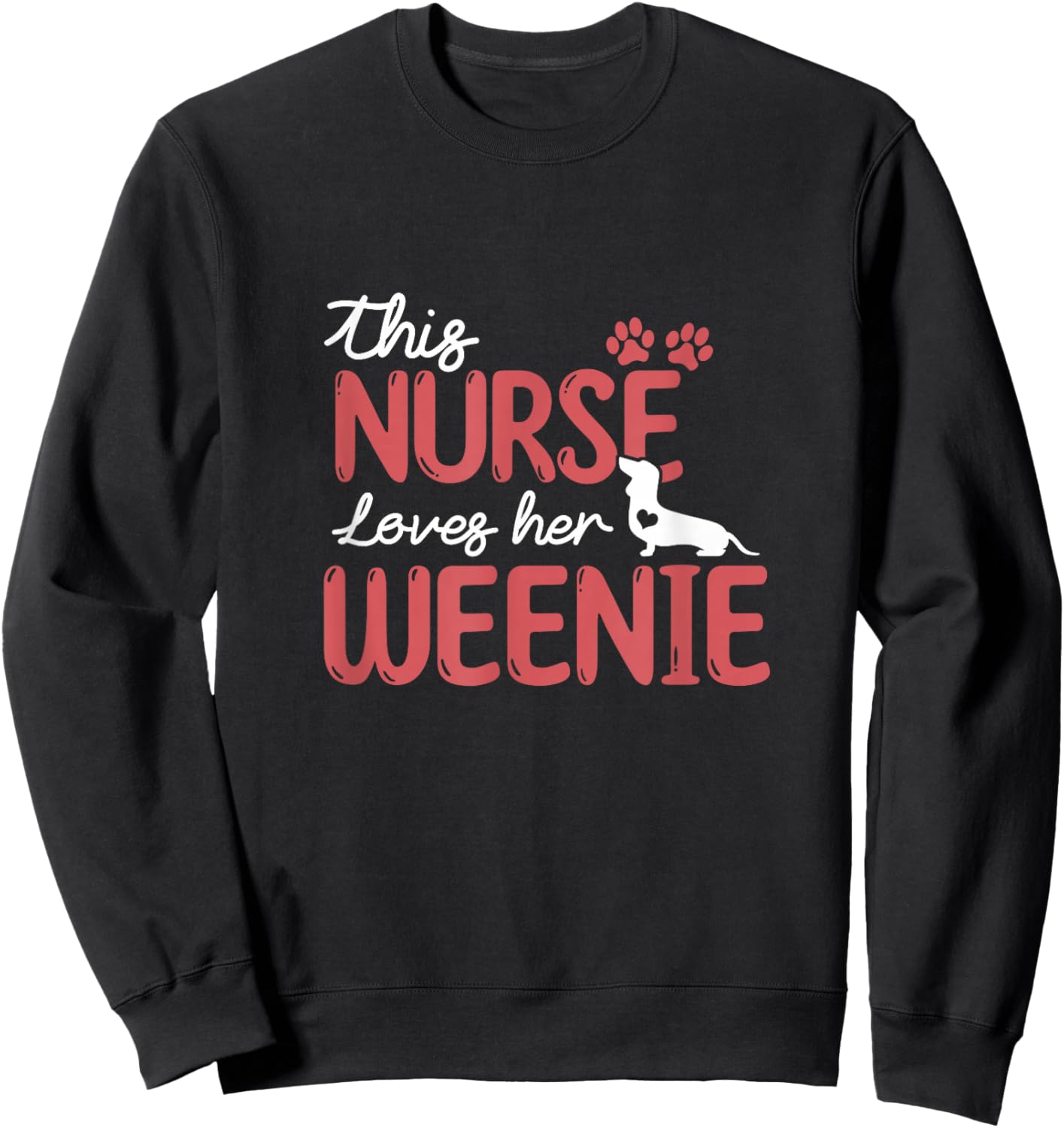 Nurse Loves Weenie Dog Pet Lovers Gifts For Mom Nurse Sweatshirt - Sweatshirt | Black