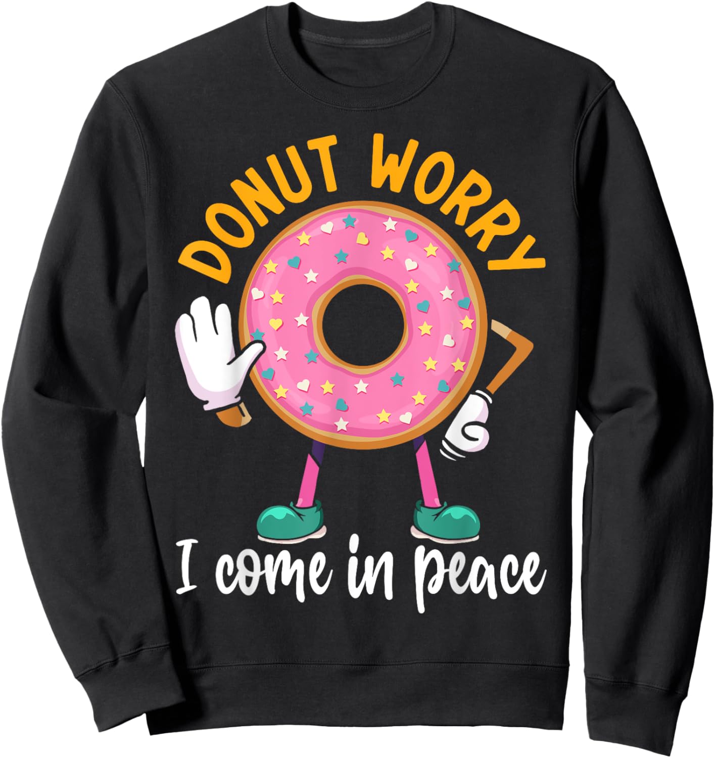 Donut Worry I Come In Peace Sweatshirt - Sweatshirt | Black