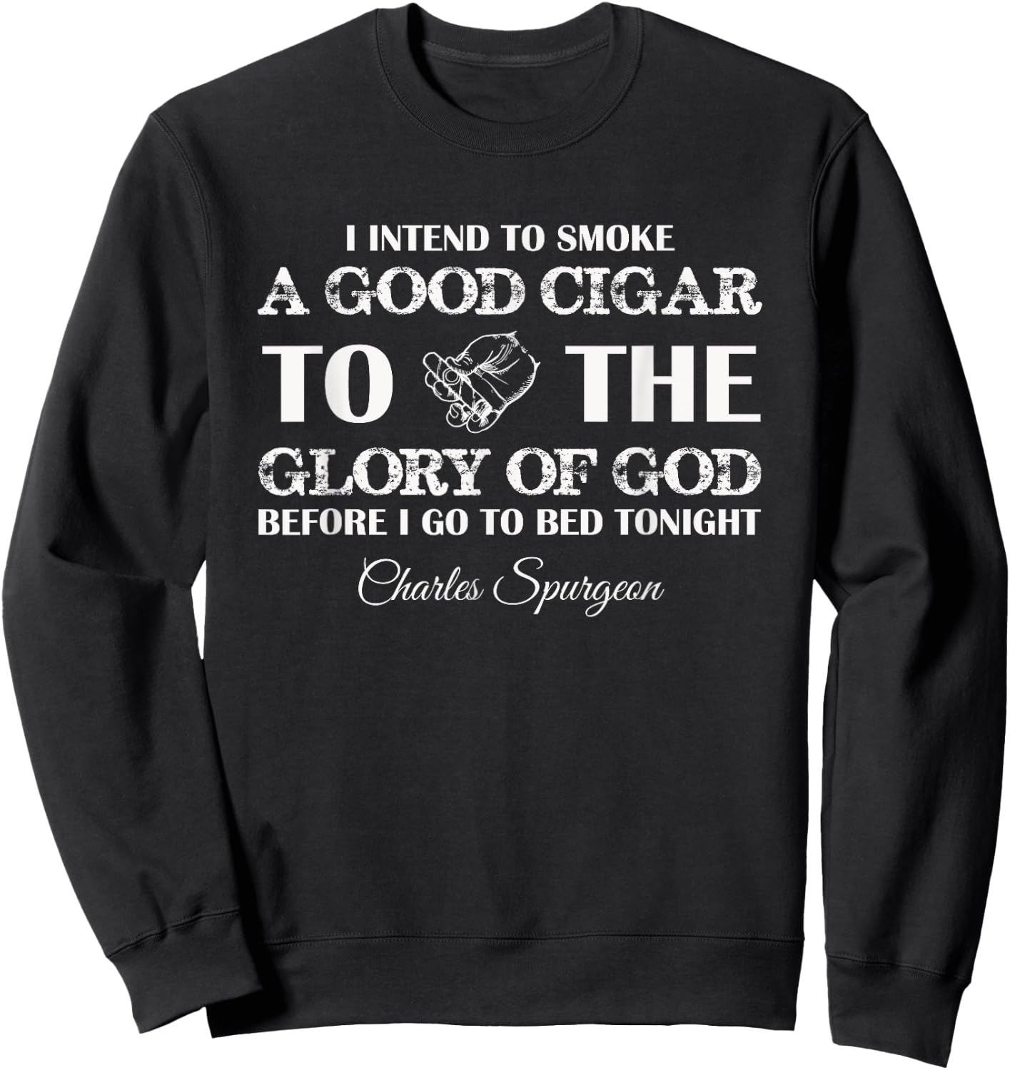 Smoke a good cigar to the Glory of God Christian Sweatshirt - Sweatshirt | Black