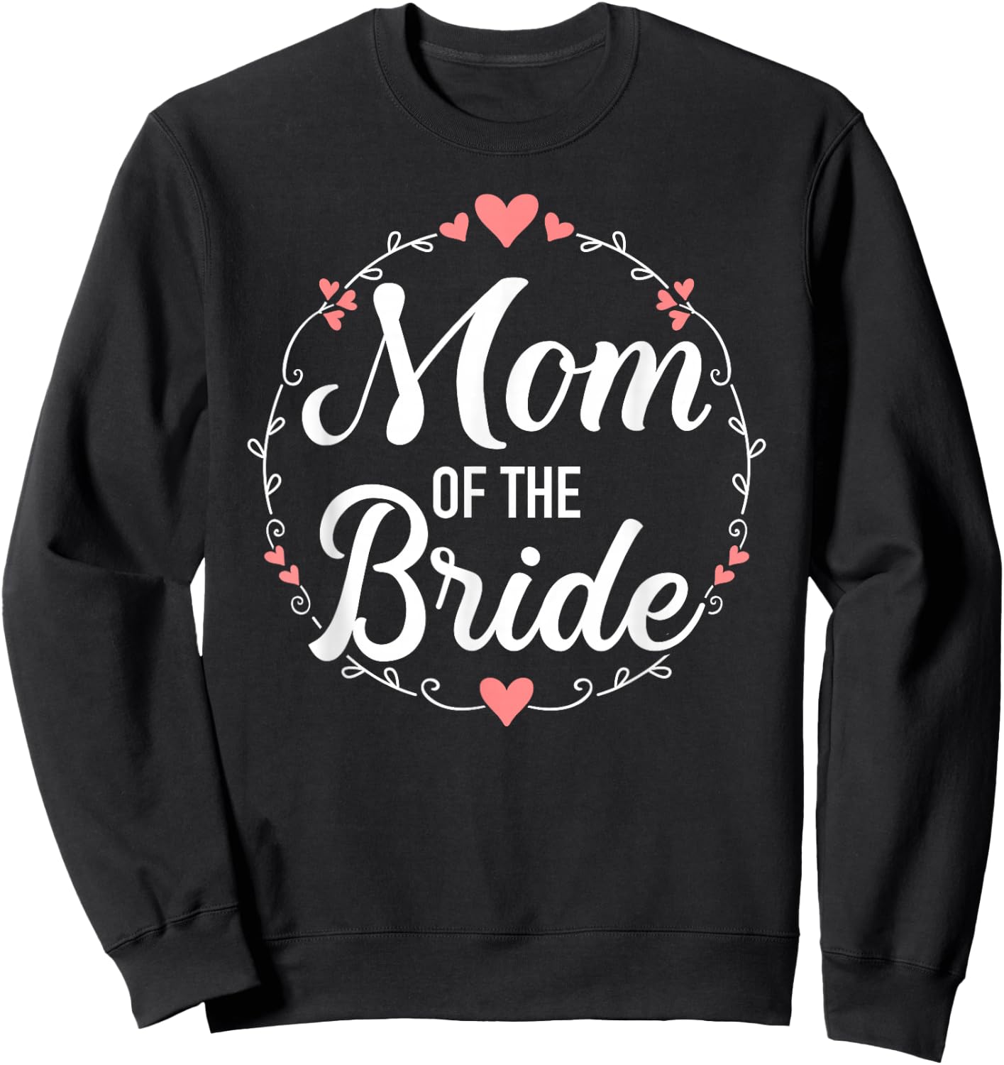 Mom of the bride wedding Sweatshirt - Sweatshirt | Black