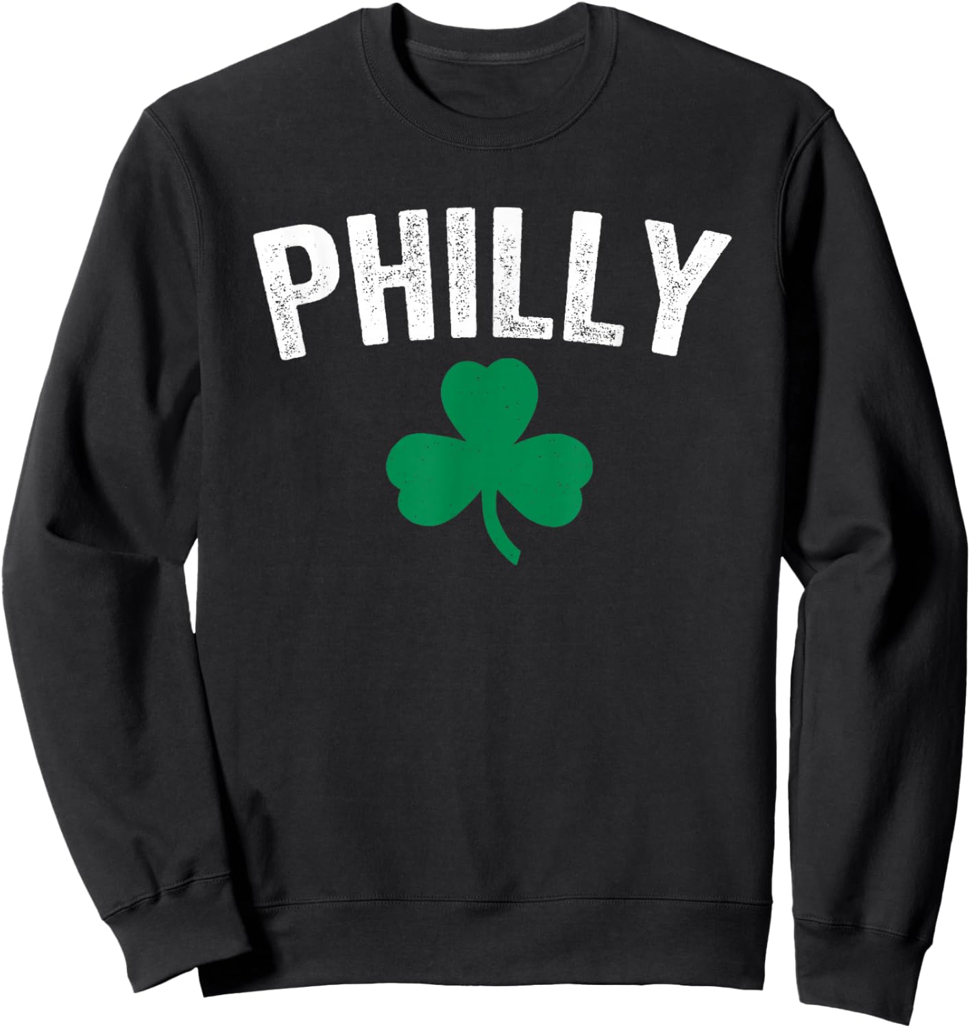 Philadelphia St. Patrick's Philly Irish Shamrock Party Gift Sweatshirt - Sweatshirt | Black