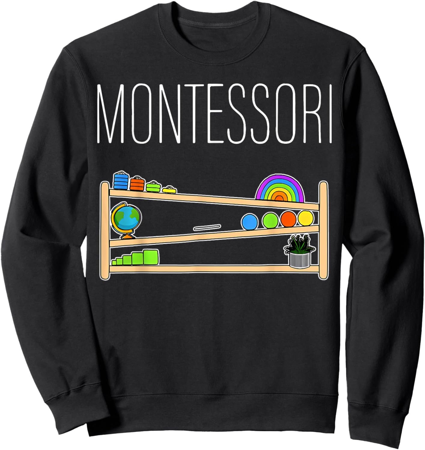 Montessori Teacher Montessori Education Back To School Sweatshirt - Sweatshirt | Black