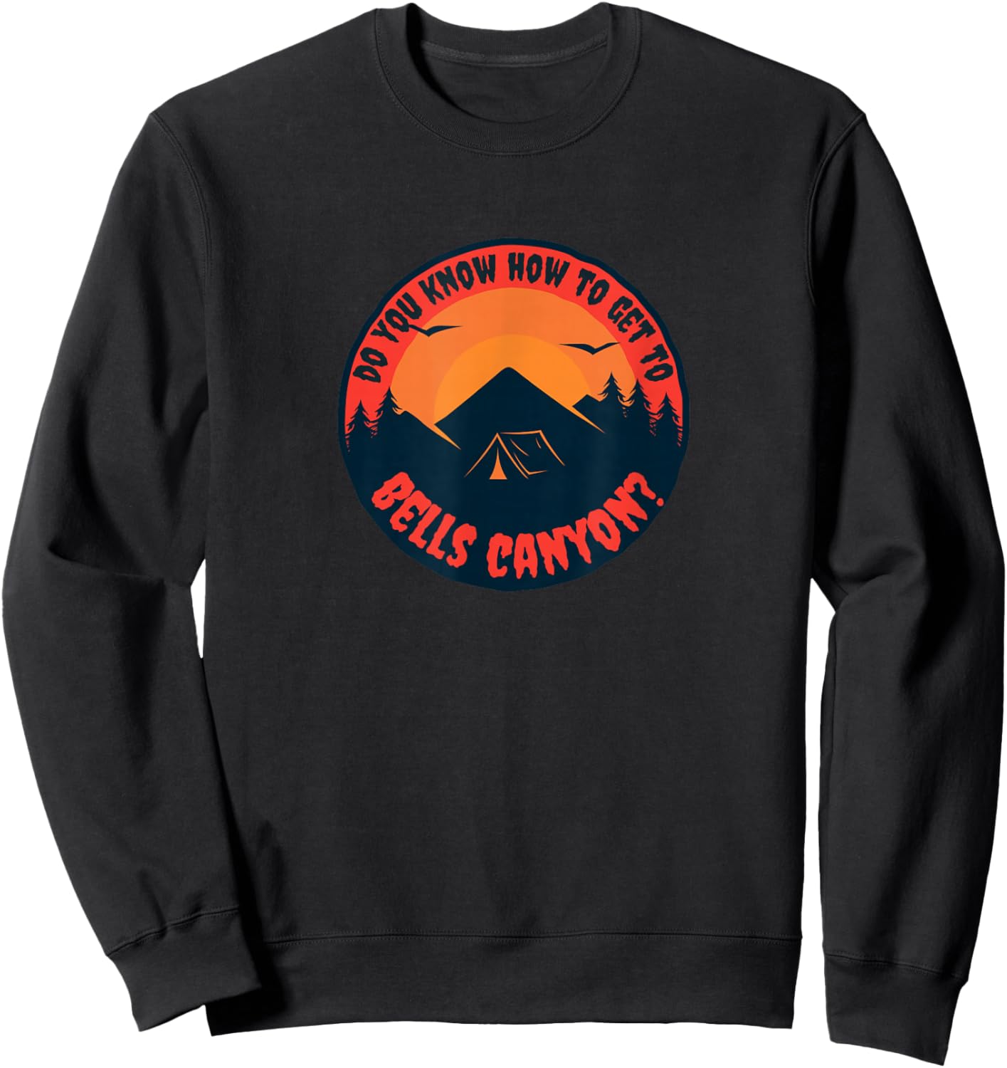 Do You Know How To Get To Bells Canyon? Sweatshirt - Sweatshirt | Black