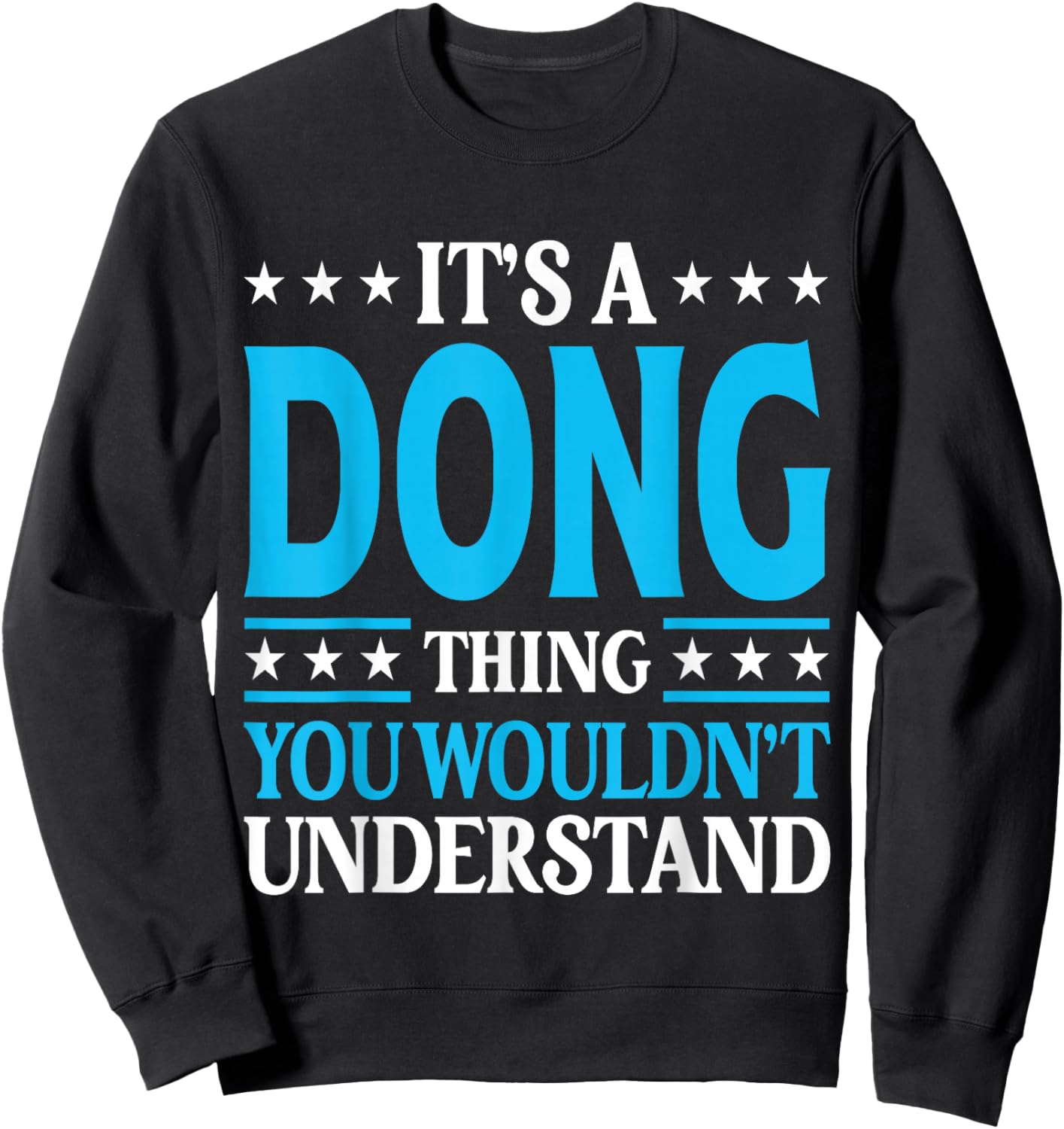 It's A Dong Thing Personal Name Funny Dong Sweatshirt - Sweatshirt | Black