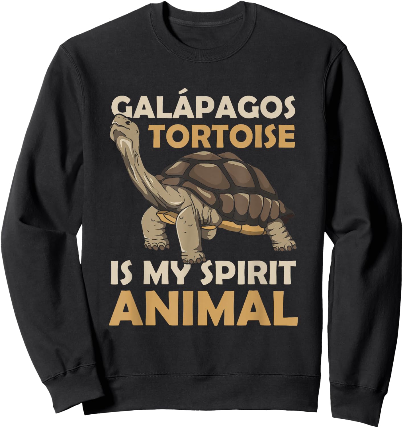 Galápagos Tortoise Is My Spirit Animal Galápagos Islands Sweatshirt - Sweatshirt | Black