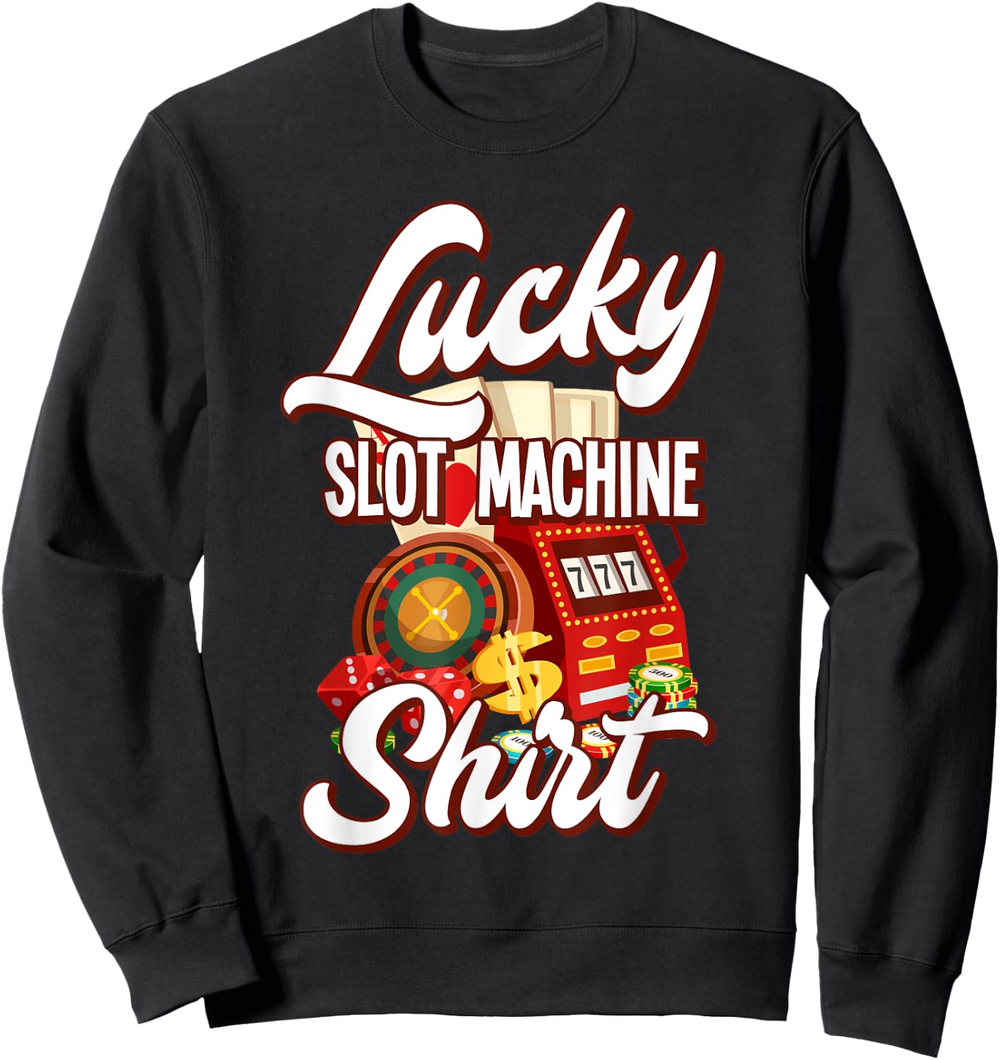 Lucky Slot Machine Casino Las Vegas Gambling Sweatshirt - Sweatshirt | Black