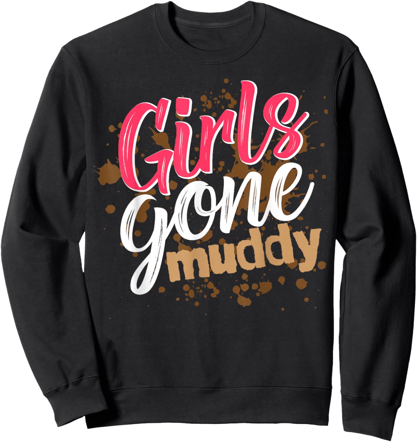 Girls Gone Muddy Mud Run Outfit Mud Run Team Sweatshirt - Sweatshirt | Black