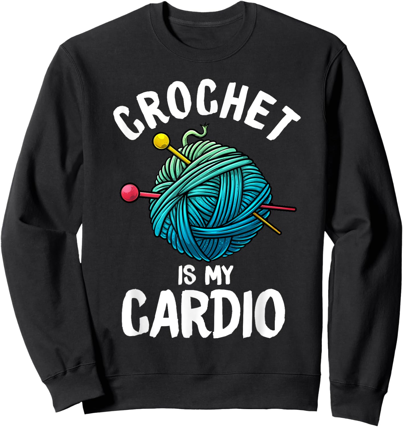 Funny Crochet Gift Crocheters Crocheting Lovers Sweatshirt - Sweatshirt | Black