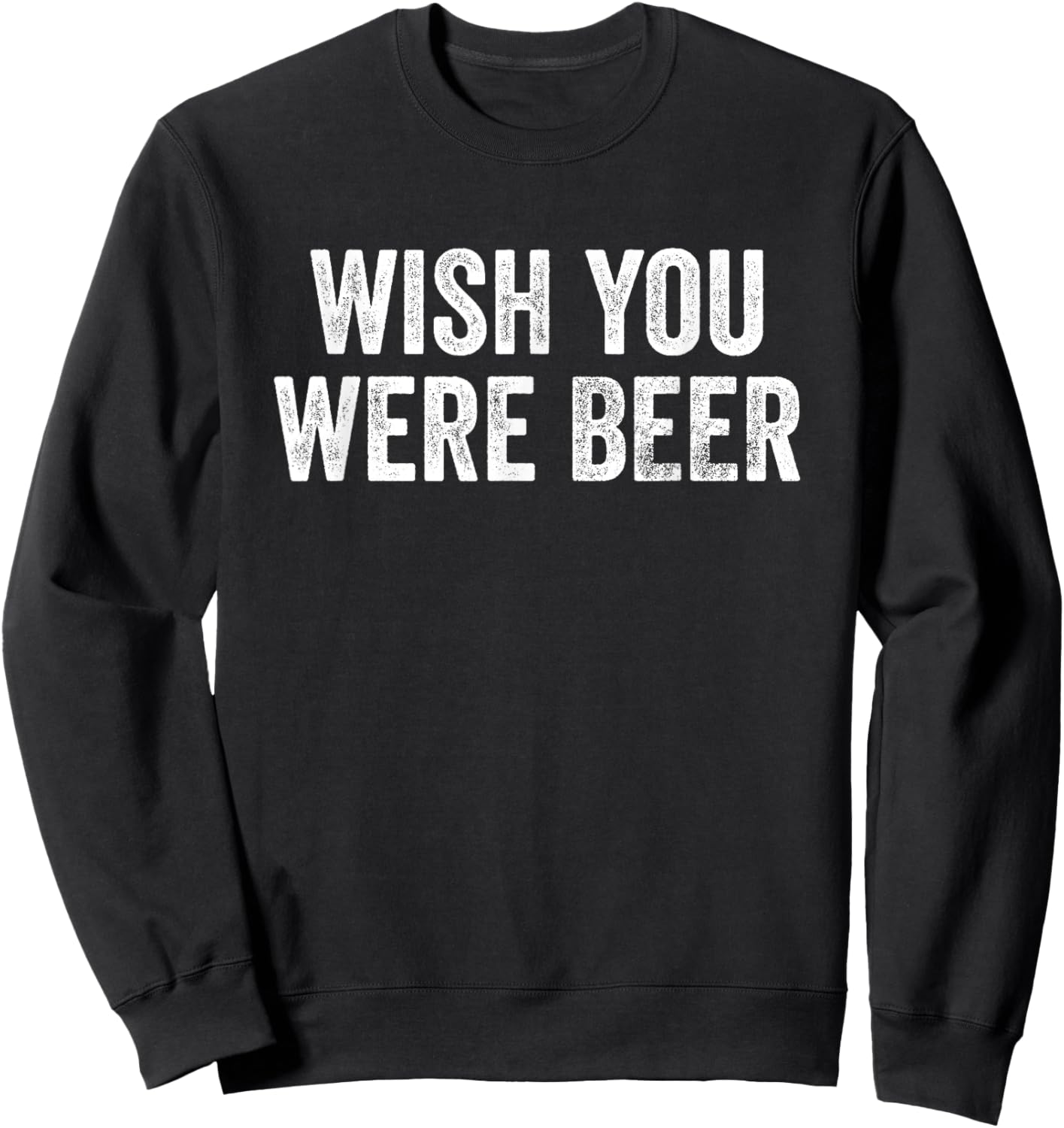 Wish You Were Beer Vintage Craft Beer Home Brewing Brewery Sweatshirt - Sweatshirt | Black