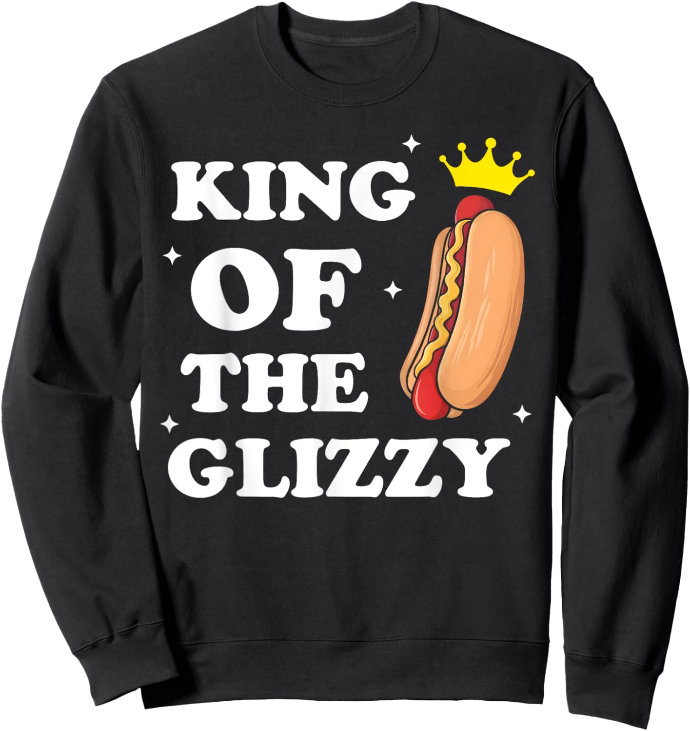 King of the Glizzy Funny Glizzy Gobbler Meme Hot Dog Lover Men Women Kids Sweatshirt - Sweatshirt | Black