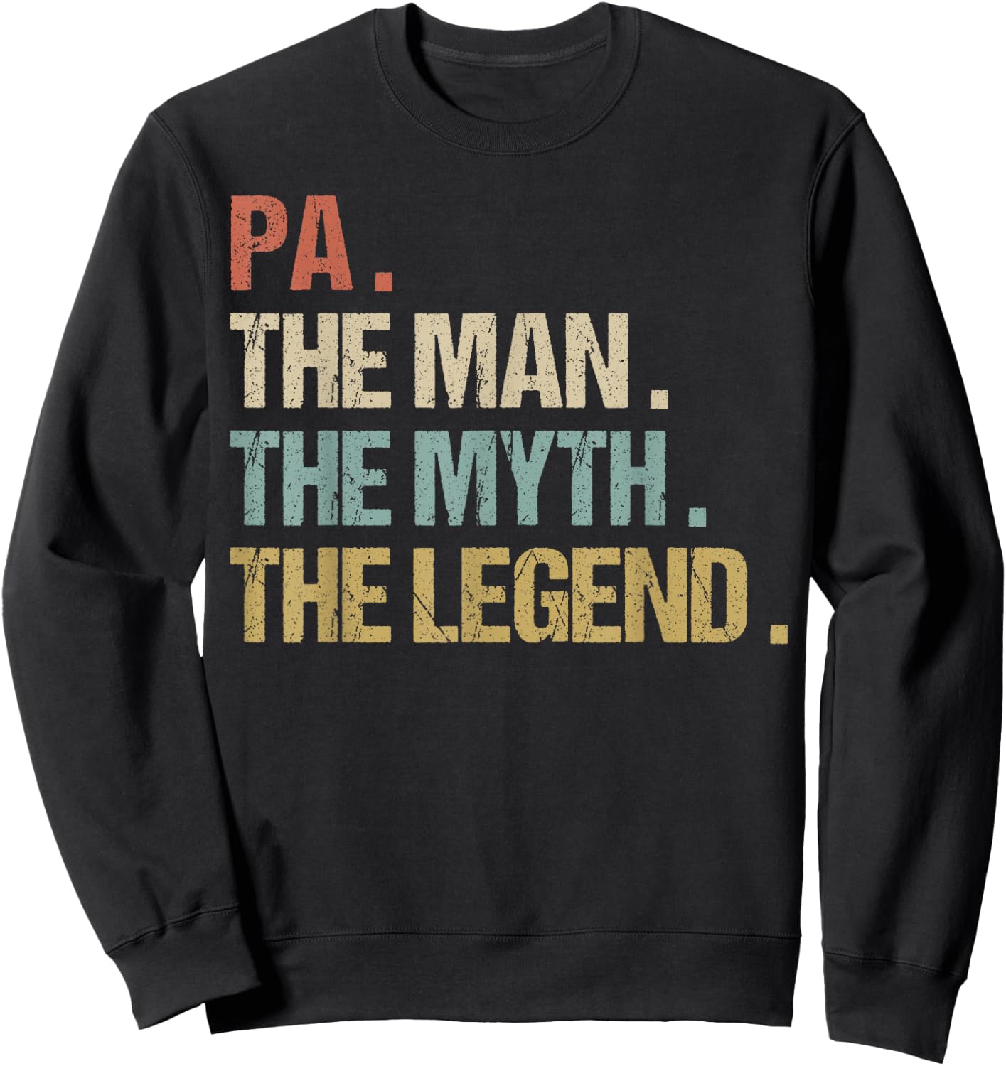Pa The Man Myth Legend Shirt Funny Father Dad Christmas Gift Sweatshirt - Sweatshirt | Black