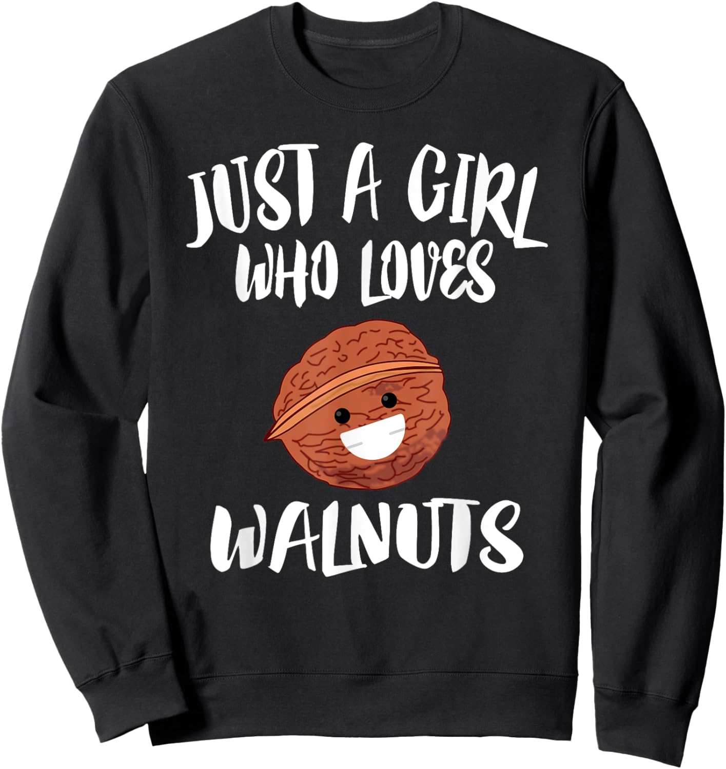 Just A Girl Who Loves Walnuts Sweatshirt - Sweatshirt | Black