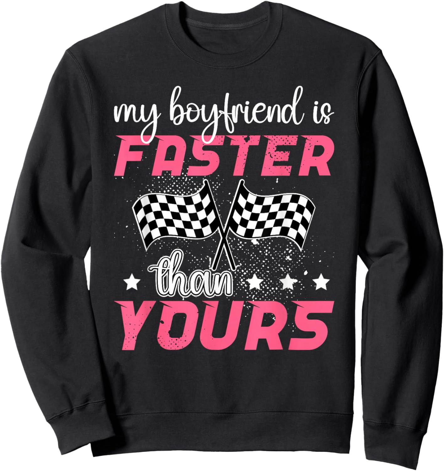 My Boyfriend Is Faster Race Girlfriend Of A Racer Girlfriend Sweatshirt - Sweatshirt | Black