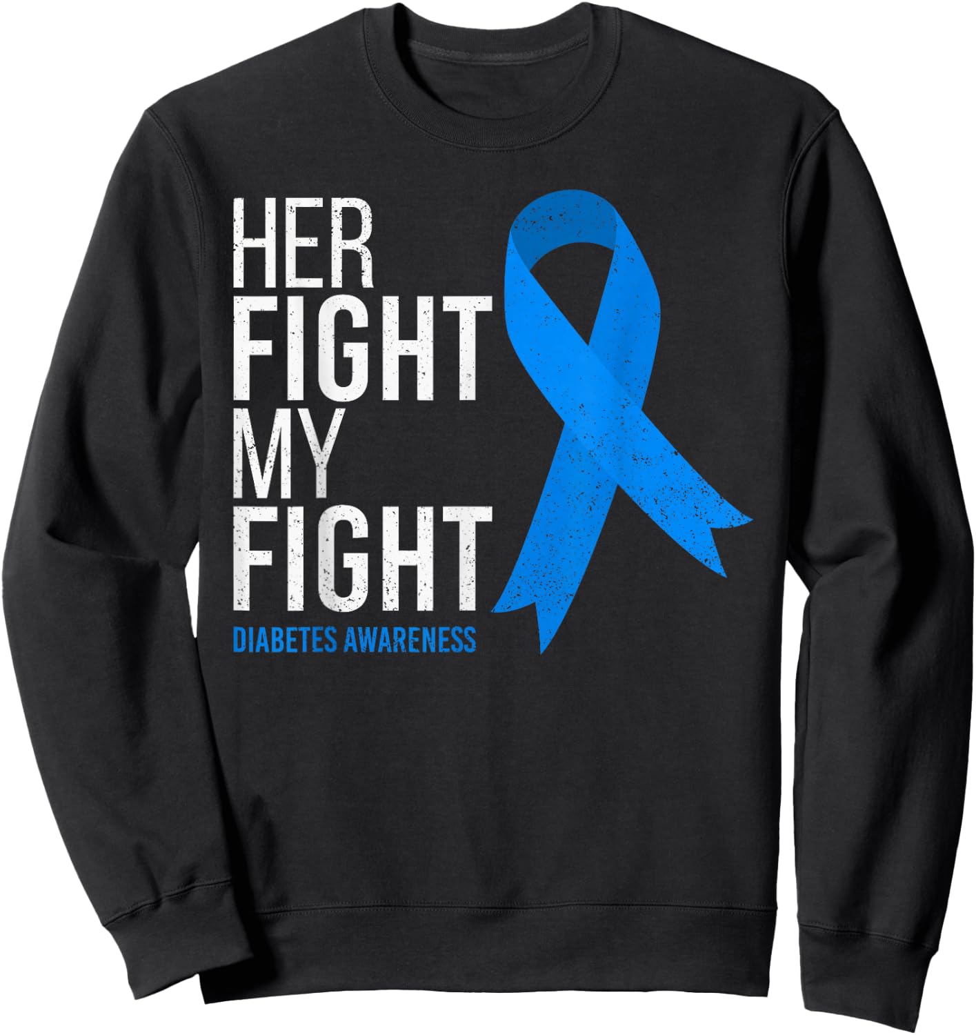Her Fight is My Fight Diabetes Awareness T1D Type 1 Sweatshirt - Sweatshirt | Black