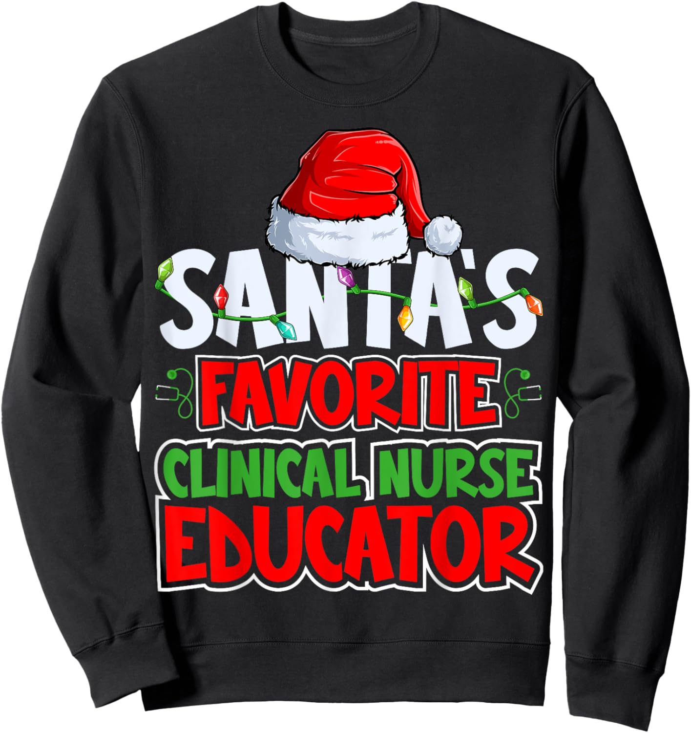 Santa's Favorite Clinical Nurse Educator Santa Hat Christmas Sweatshirt - Sweatshirt | Black