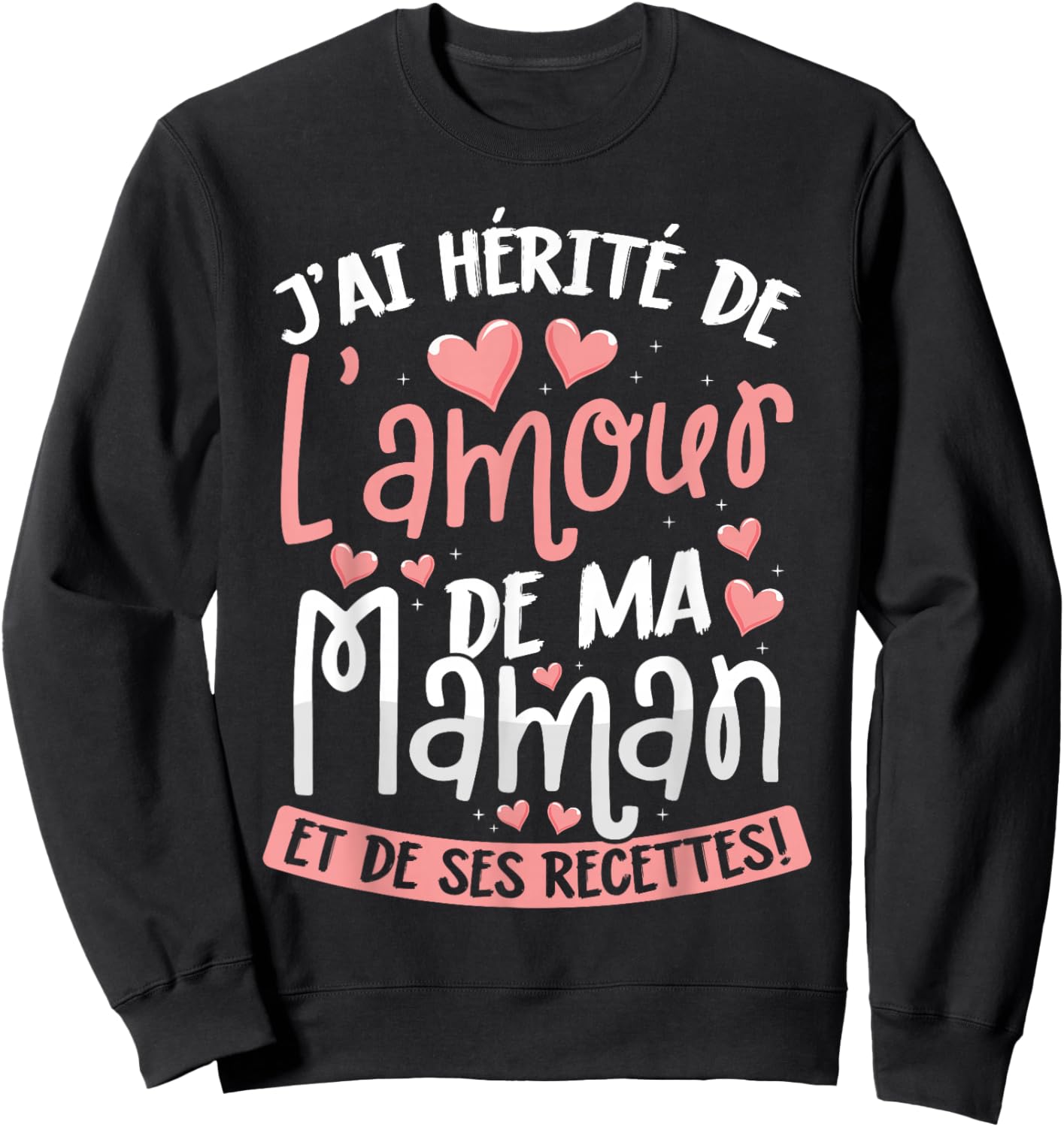 J'ai Hérité de l'Amour de Ma Maman Sweatshirt - Sweatshirt | Black