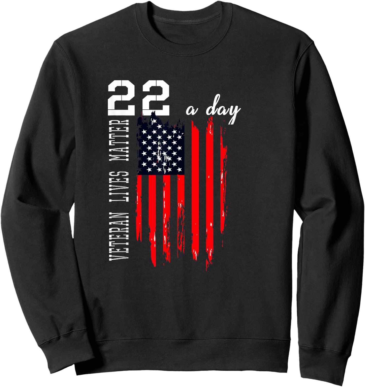 Patriotic Veteran Lives P.T.S.D 22 Day Suicide Awareness Women Men Sweatshirt - Sweatshirt | Black