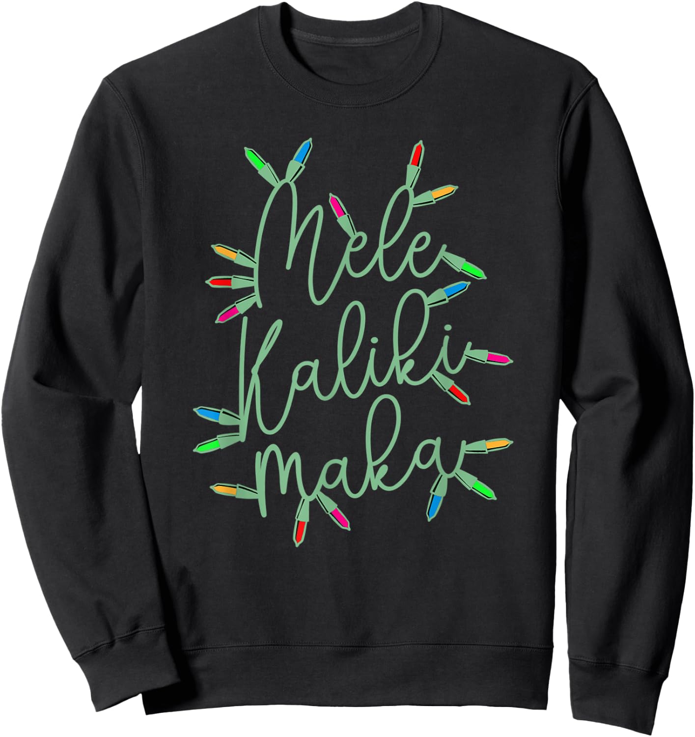 Mele Kalikimaka Christmas Lights Festive Holiday Women Mom Sweatshirt - Sweatshirt | Black