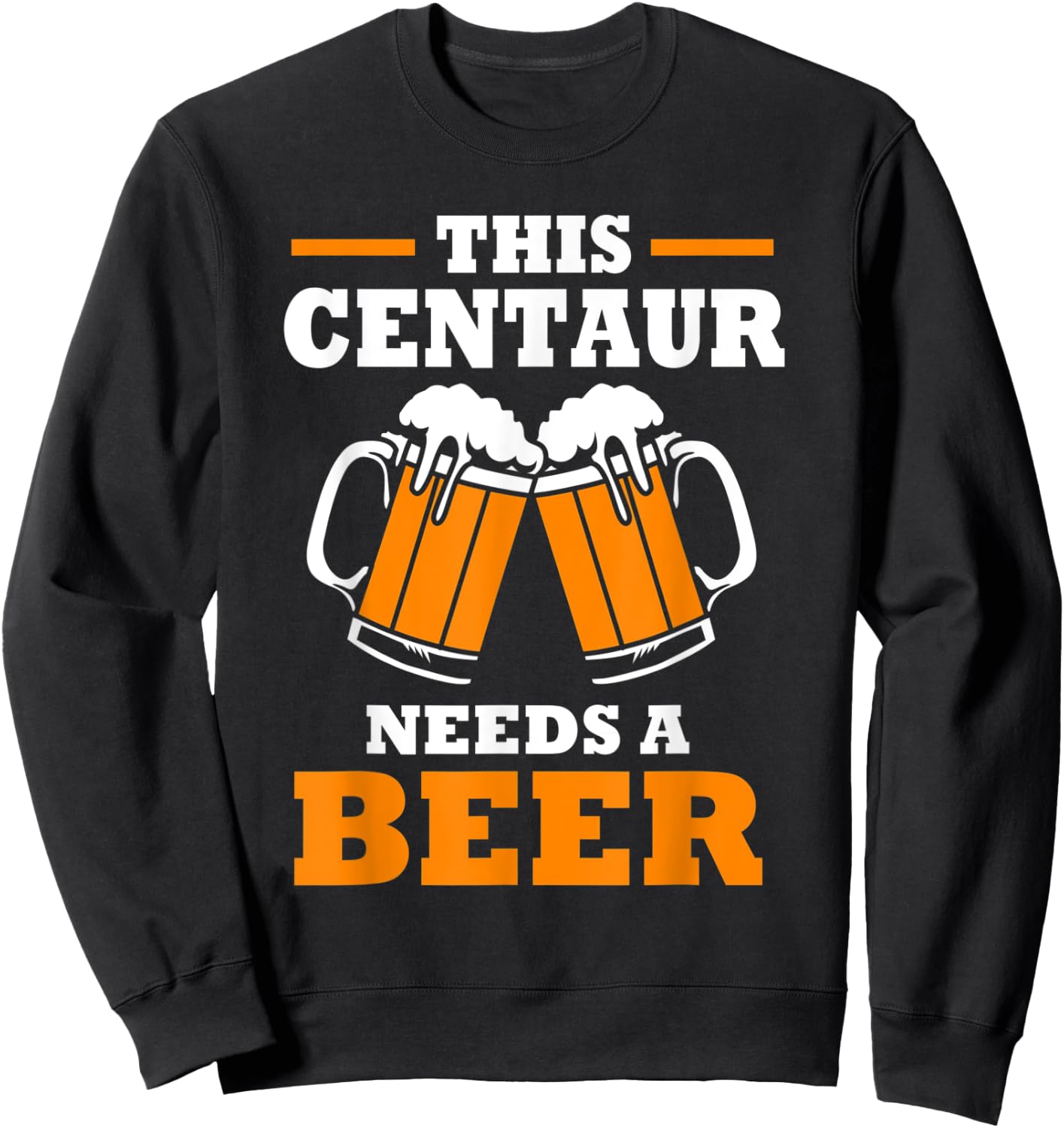This Centaur Needs A Beer Funny Centaur Sweatshirt - Sweatshirt | Black