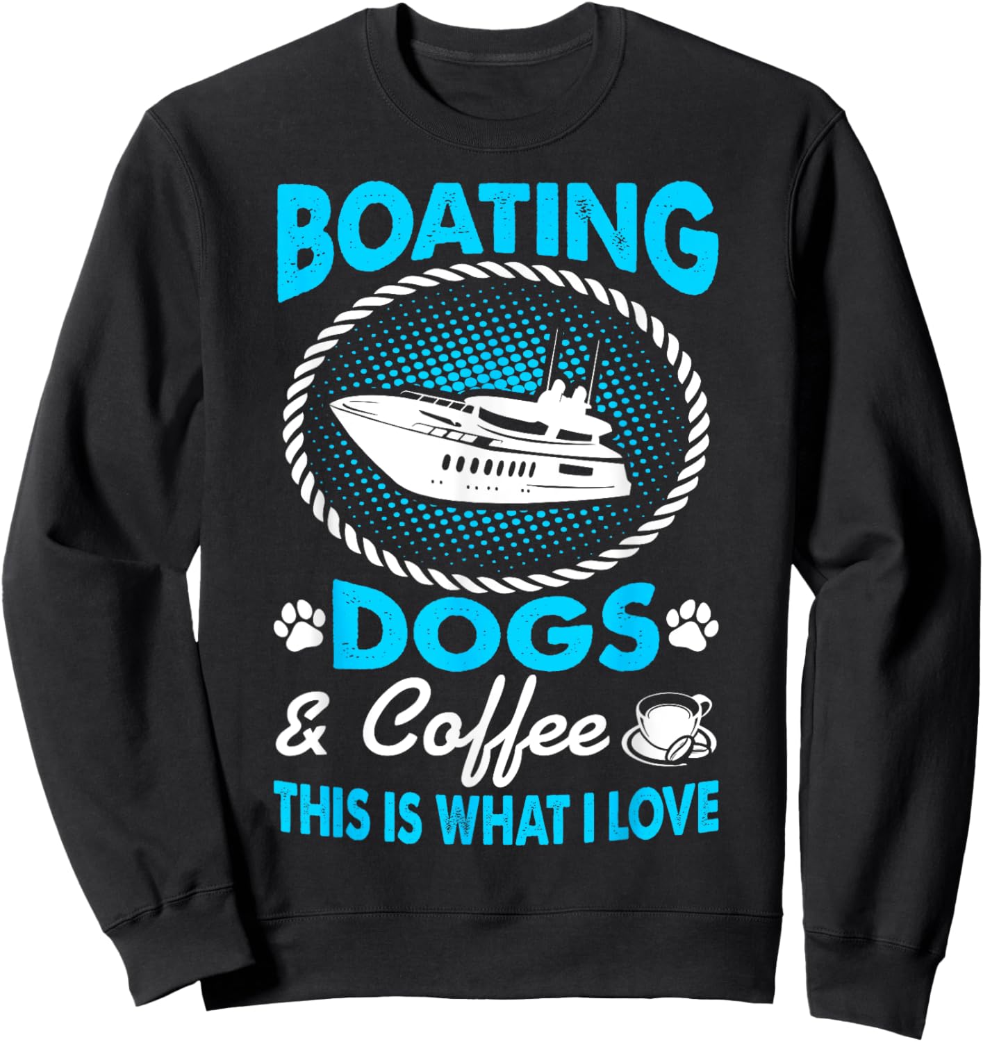 I Love Boating Dogs Coffee Pets Outdoors Gift Sweatshirt - Sweatshirt | Black