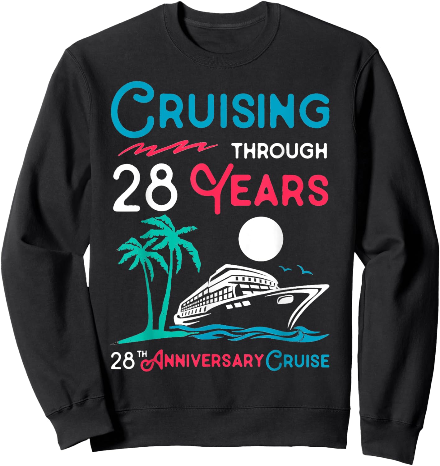28th Wedding Anniversary Cruise 28 Years of Marriage Sweatshirt - Sweatshirt | Black