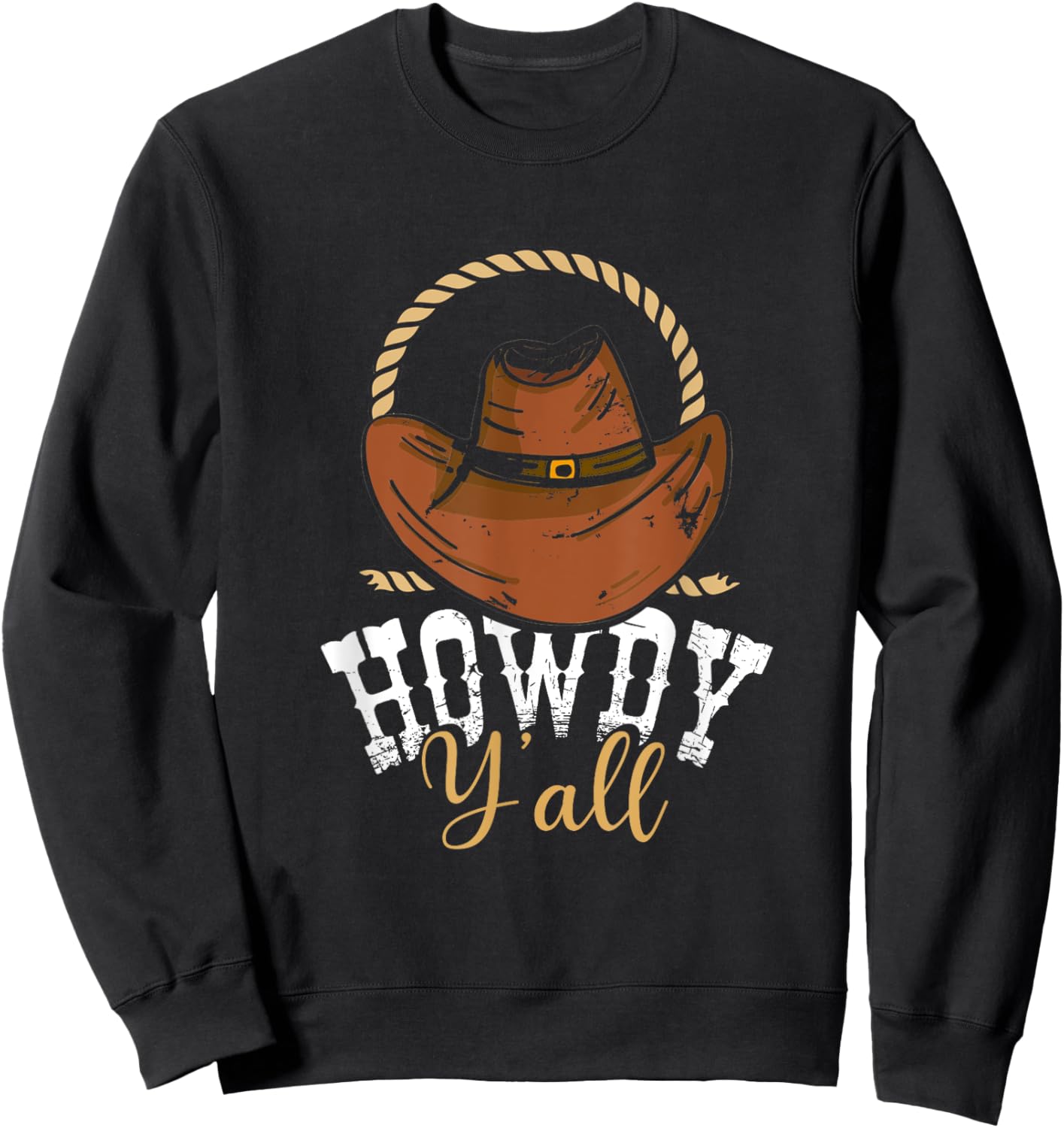 Howdy Y'all | Cowboy Hat Country | Wild West Western Rodeo Sweatshirt - Sweatshirt | Black