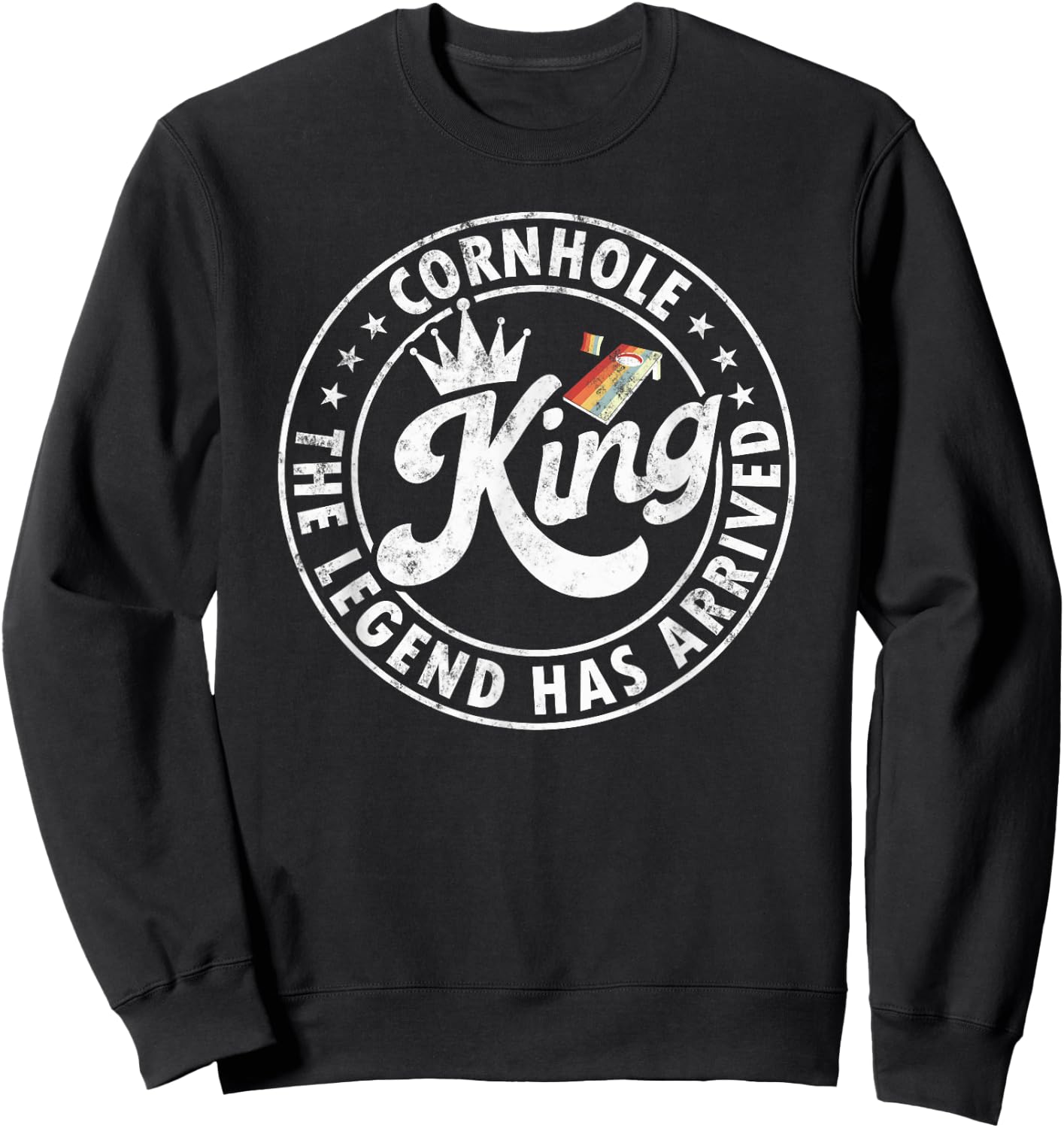 Cornhole king the legend Has arrived Funny Cornhole Player Sweatshirt - Sweatshirt | Black