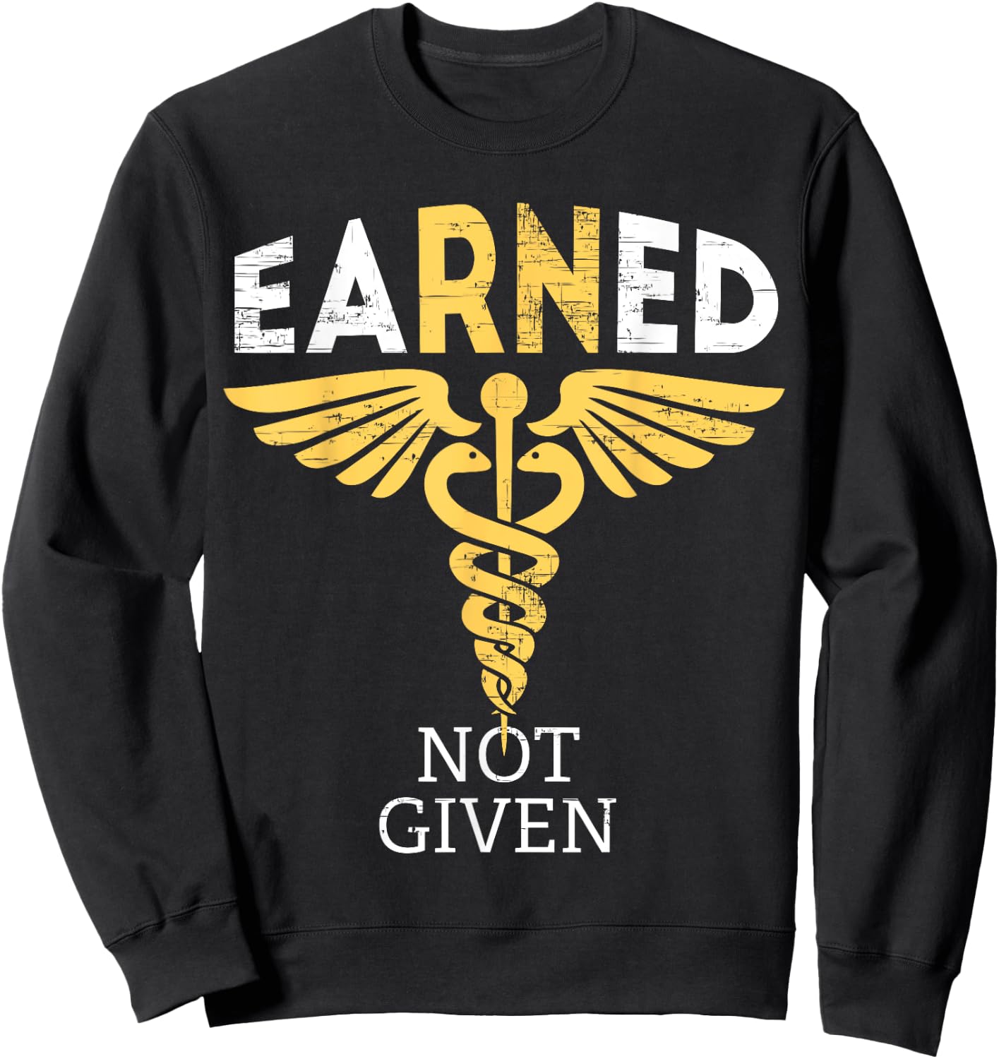 Vintage Nursing Medical Nurses Week Graduation Earned Not Given | RN Registered Nurse Gifts Women Sweatshirt - Sweatshirt | Black